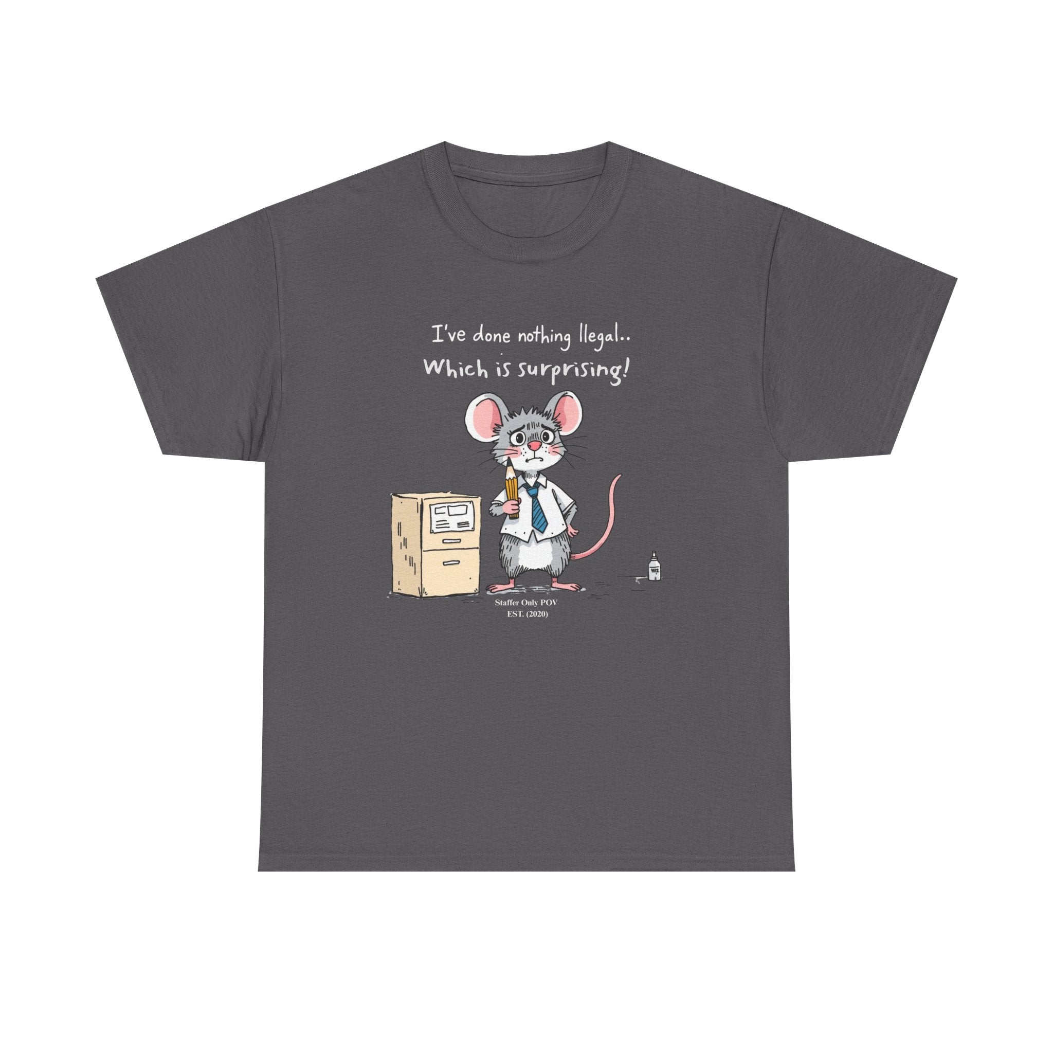 Funny Office Mouse T-Shirt | “I’ve Done Nothing Illegal” Work Humor Gift Staffer POV Tee
