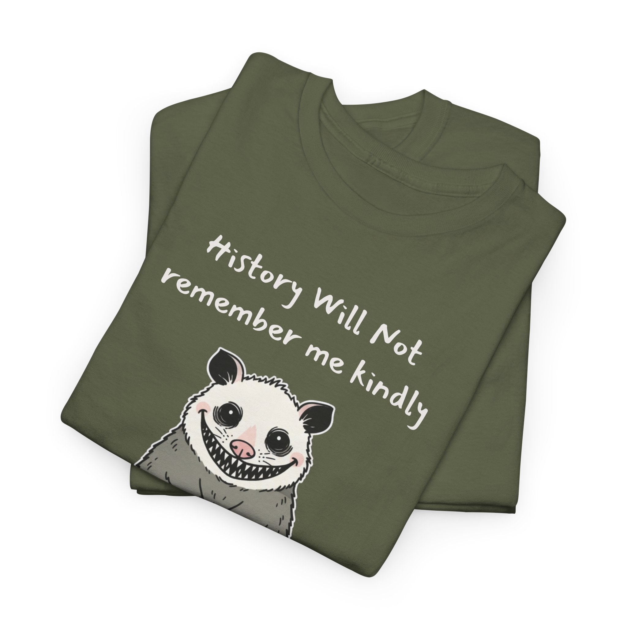 Sarcastic Possum Tee | History Will Not Remember Me Kindly Custom Name Year