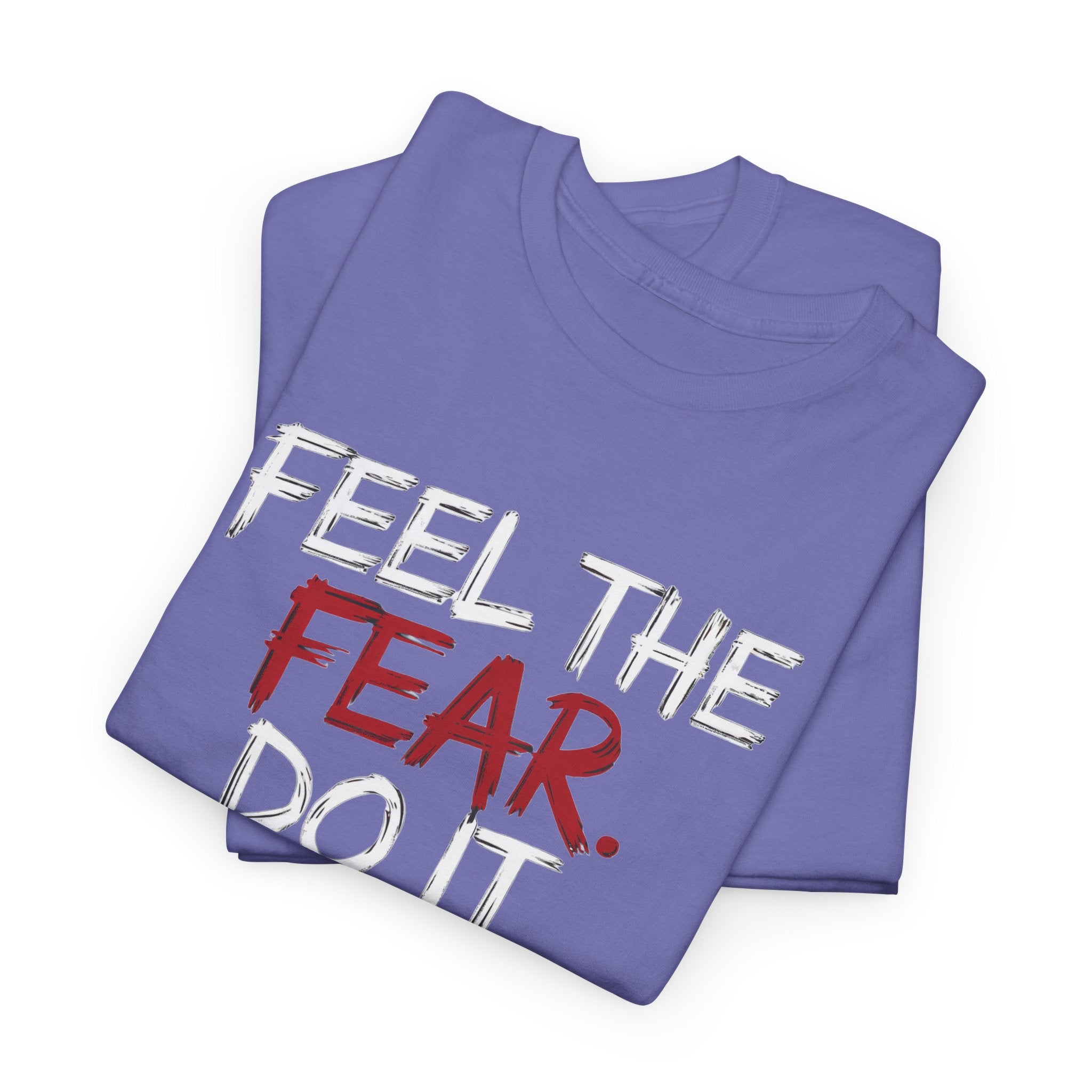 Personalized Positive Unisex Tee Shirt, Gift, Fearless Inspirational "Feel the Fear, Do It Anyway"