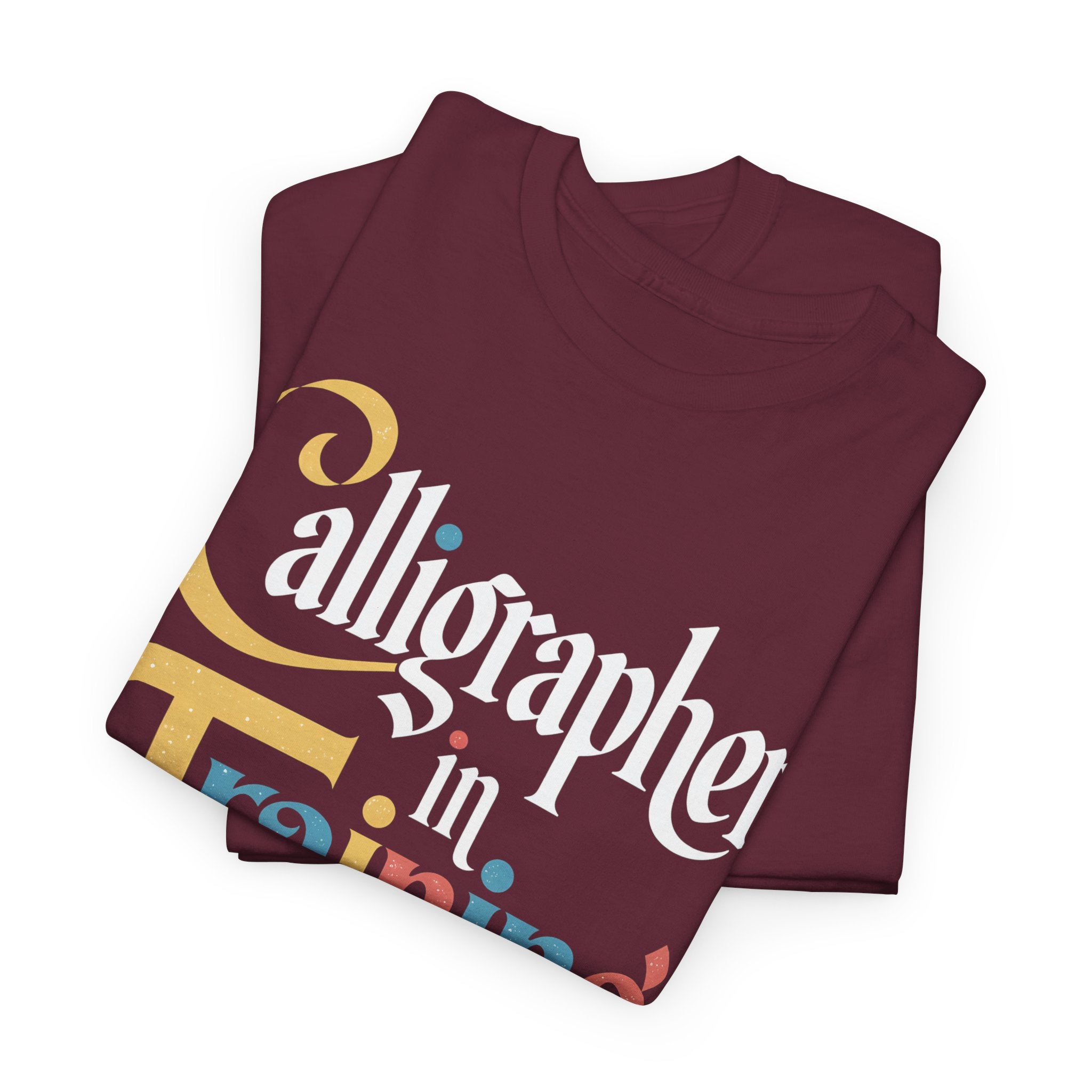 Custom Calligrapher in Training T-Shirt – Personalized Sleeve Option, For Hand Lettering Artist Gift Tee