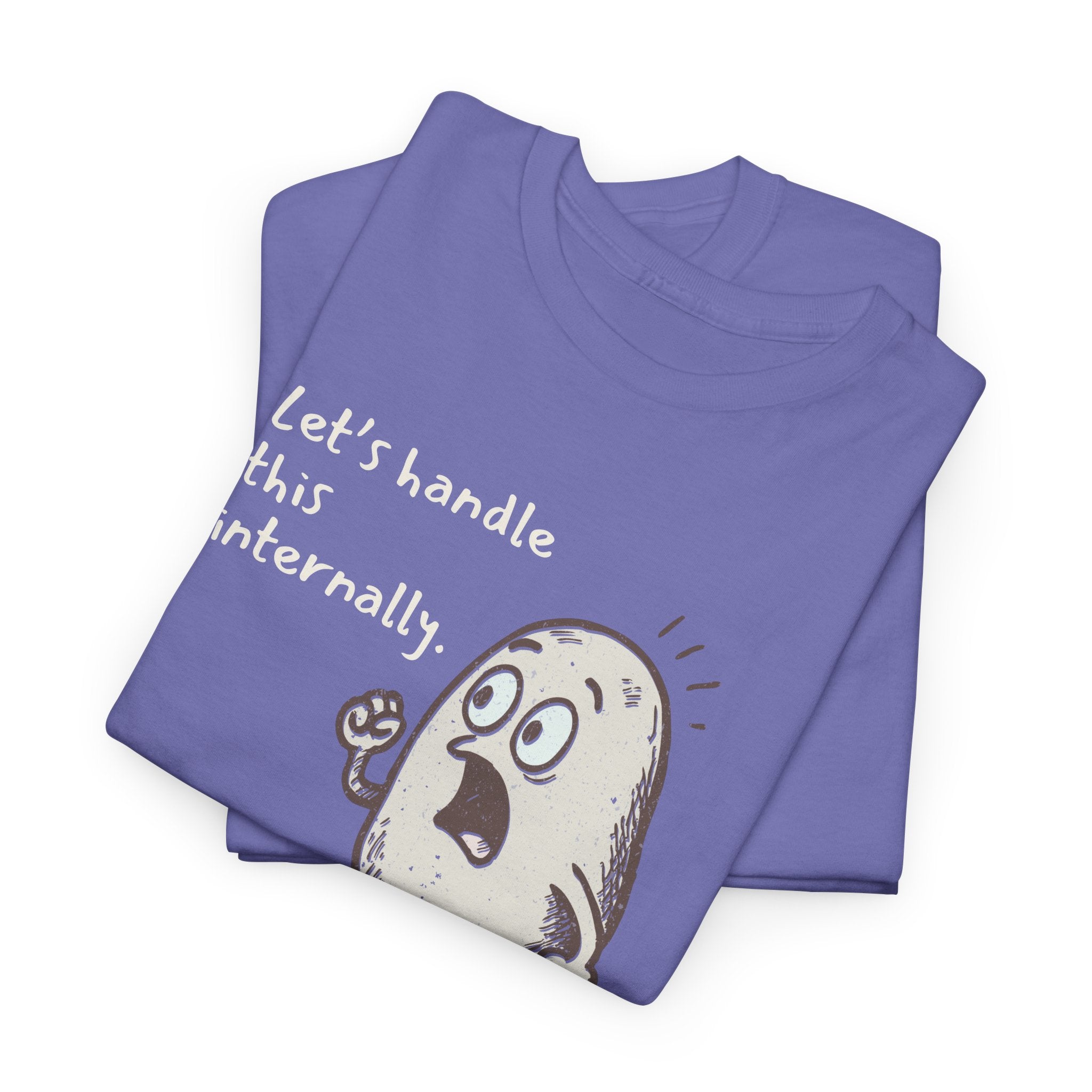 Funny "Let's Handle This Internally" Potato T-Shirt | Sarcastic Work Humor Gift