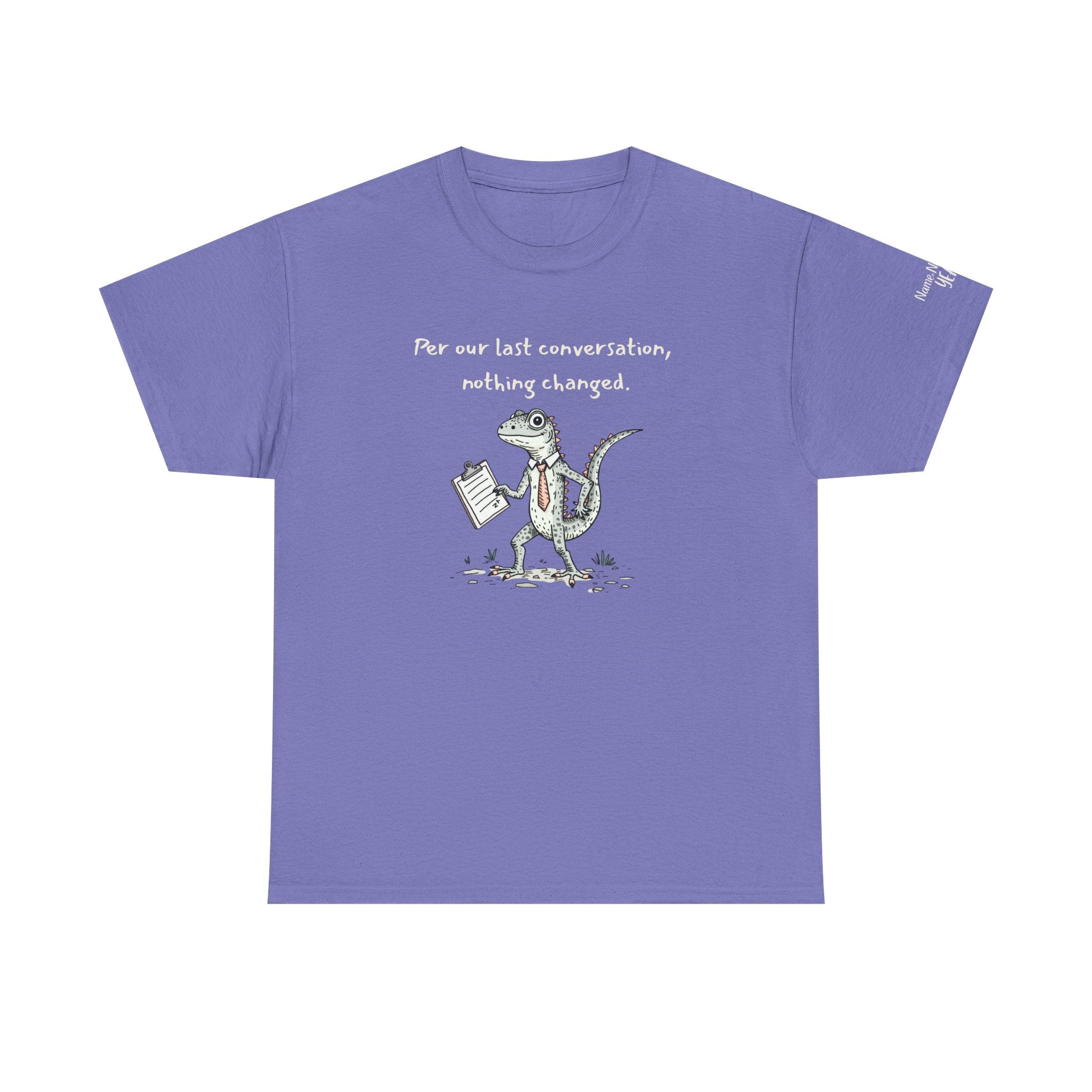 Funny Office Lizard Shirt – “Per Our Last Conversation, Nothing Changed” Work Sarcasm Tee