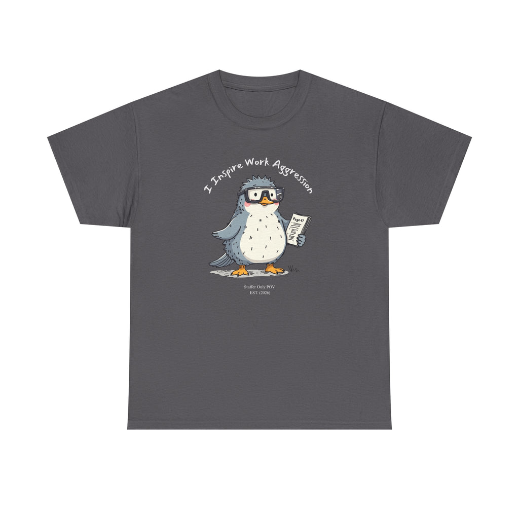 Funny Penguin T-Shirt | "I Inspire Work Aggression" | Sarcastic Office Staffer POV Humor Gift