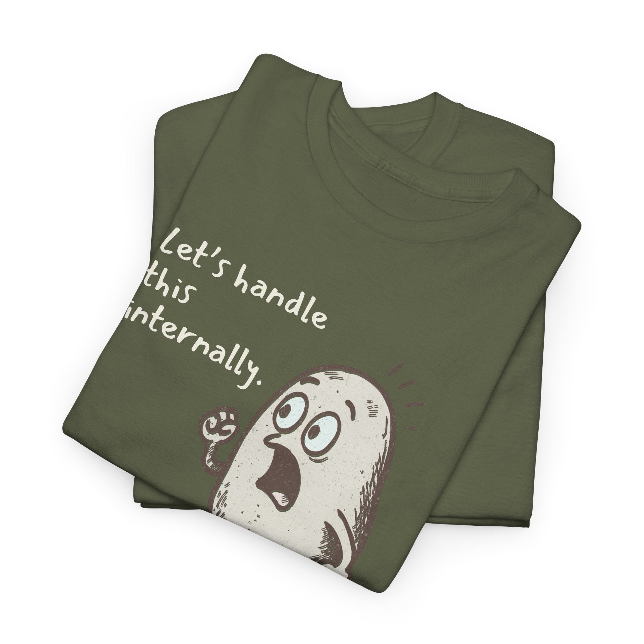 Funny "Let's Handle This Internally" Potato T-Shirt | Sarcastic Work Humor Gift