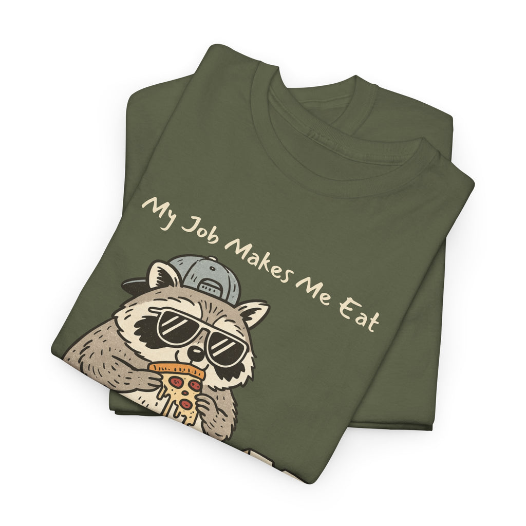 Funny Raccoon Work Shirt – “My Job Makes Me Eat” Office Staffer POV Burnout Tee