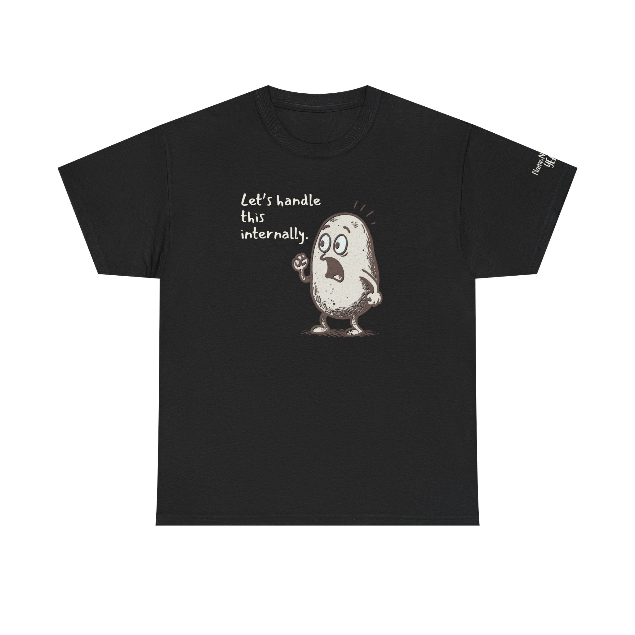 Funny "Let's Handle This Internally" Potato T-Shirt | Sarcastic Work Humor Gift