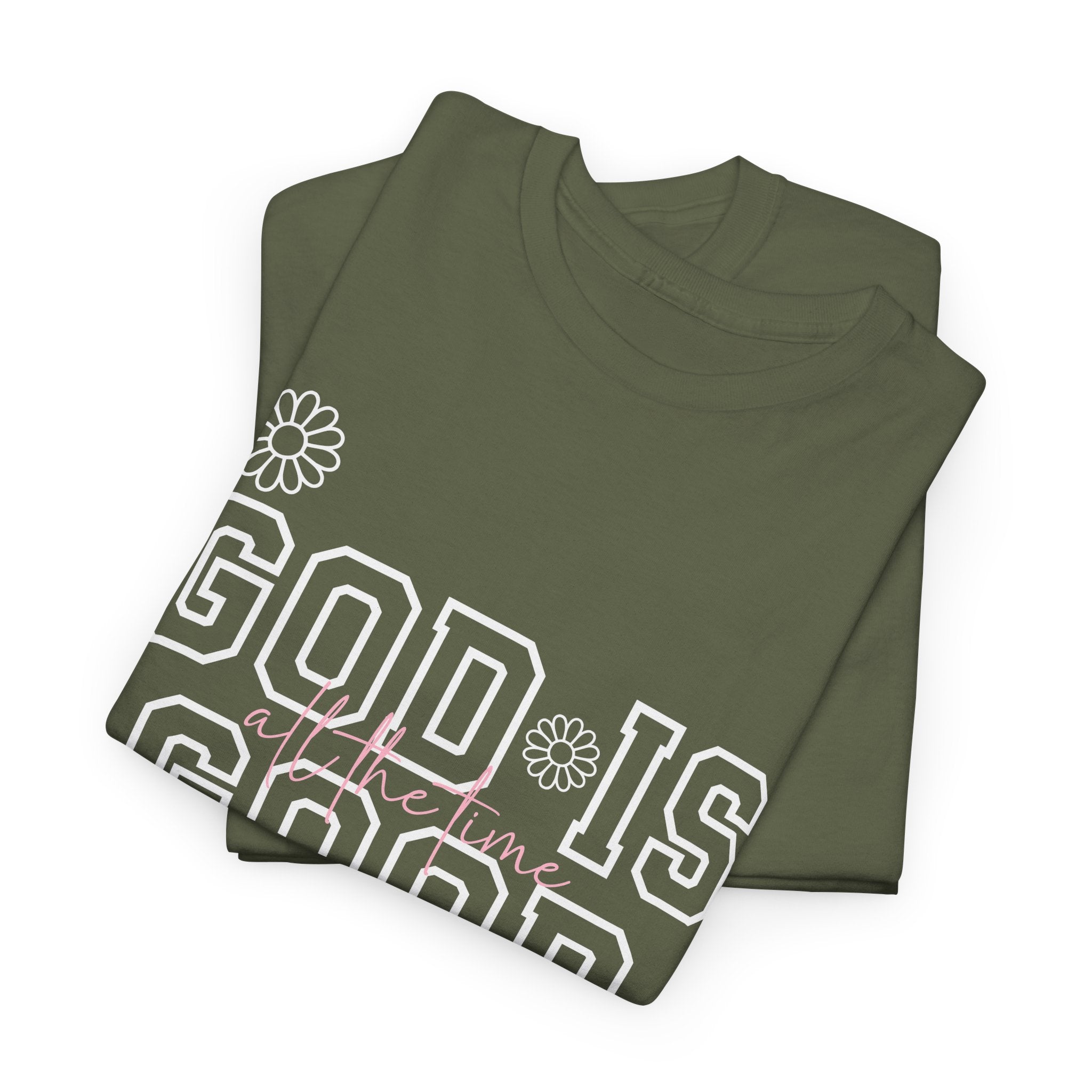 God Is Good All The Time T-Shirt – Faith-Based Christian Tee with Custom Option