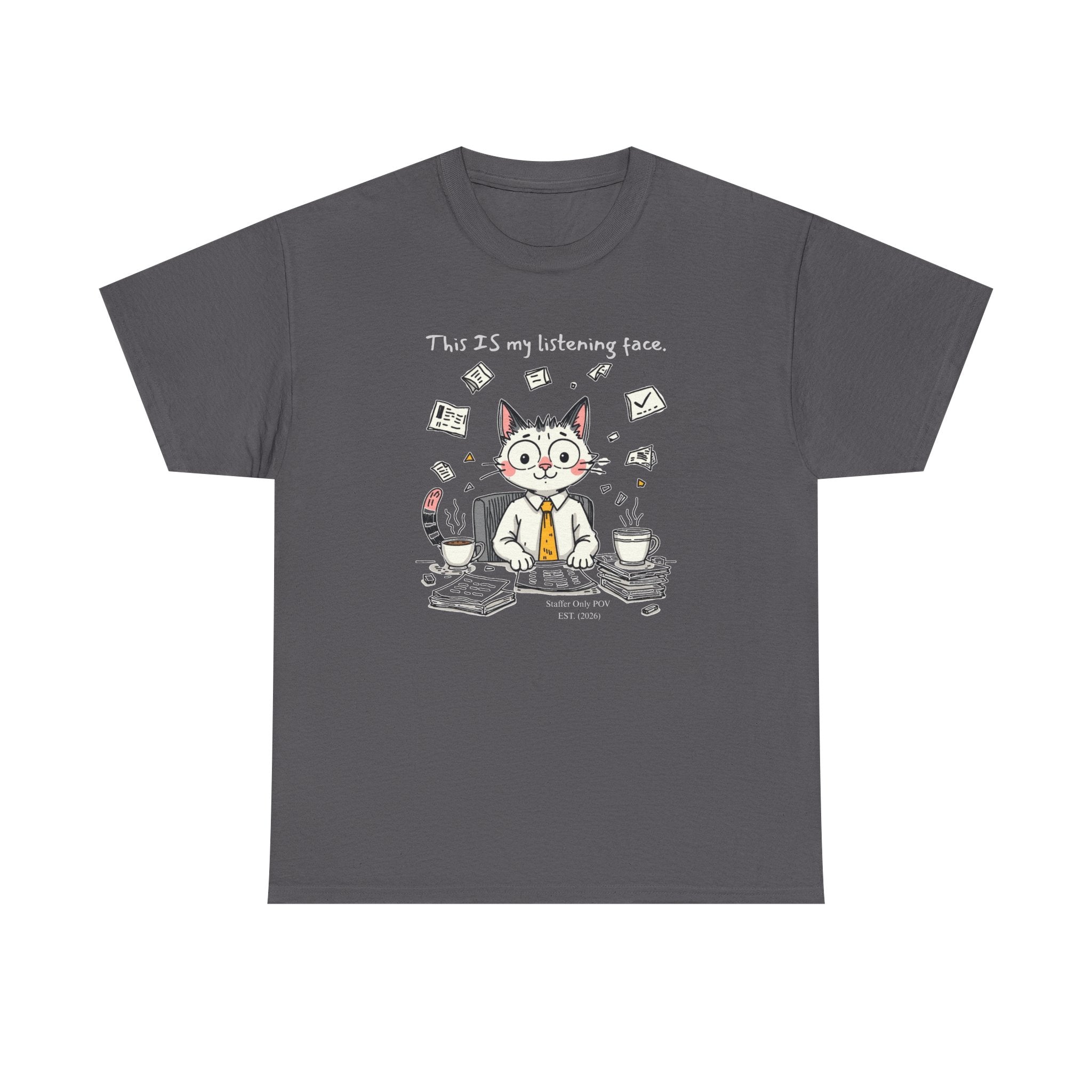 Listening Face Funny Graphic T-Shirt Office Staffer POV, Gifts for Cat Lovers, Casual Wear, Work from Home Outfit