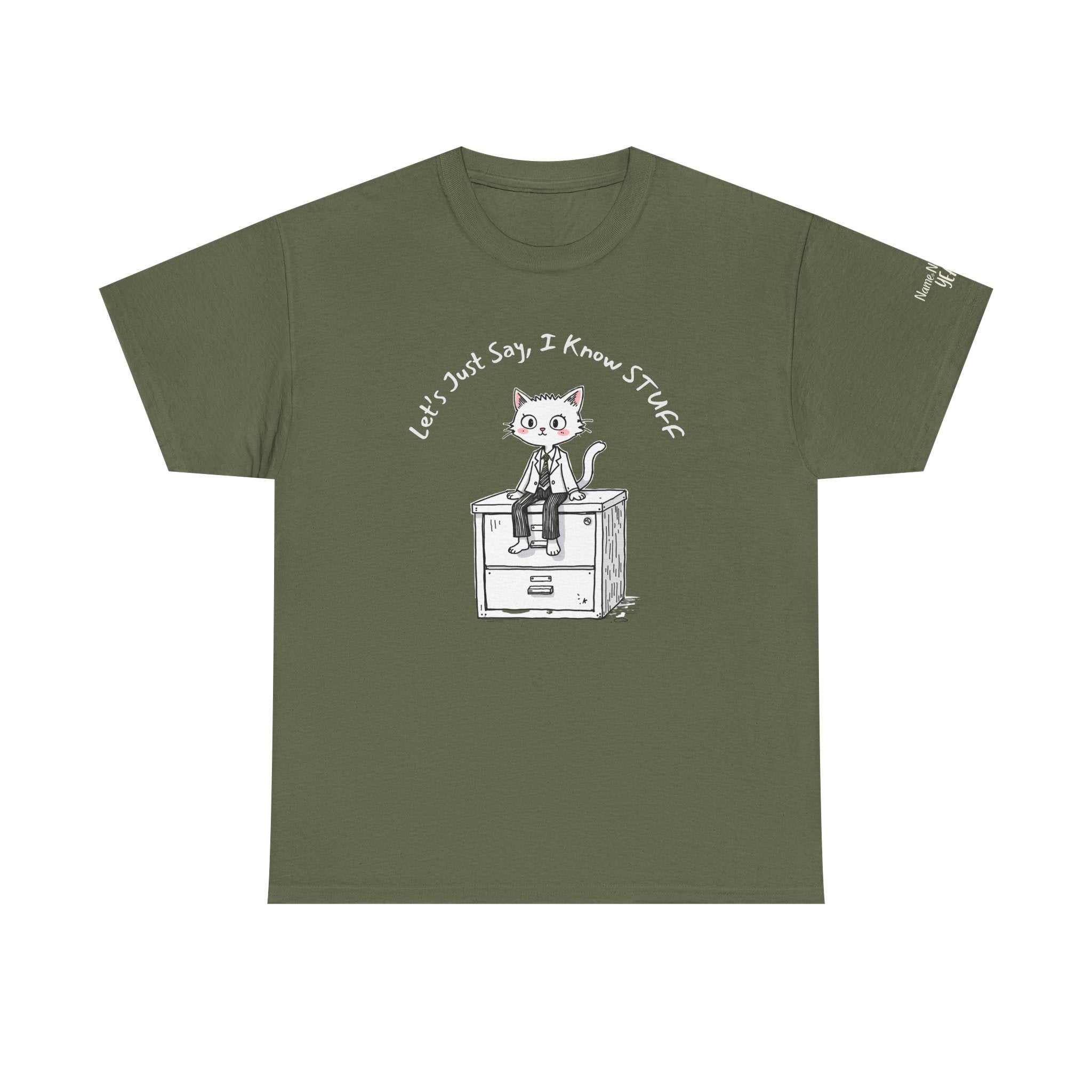 Work Place Humor- Let's Just Say, I Know Stuff – Funny Office Cat Burnout Shirt