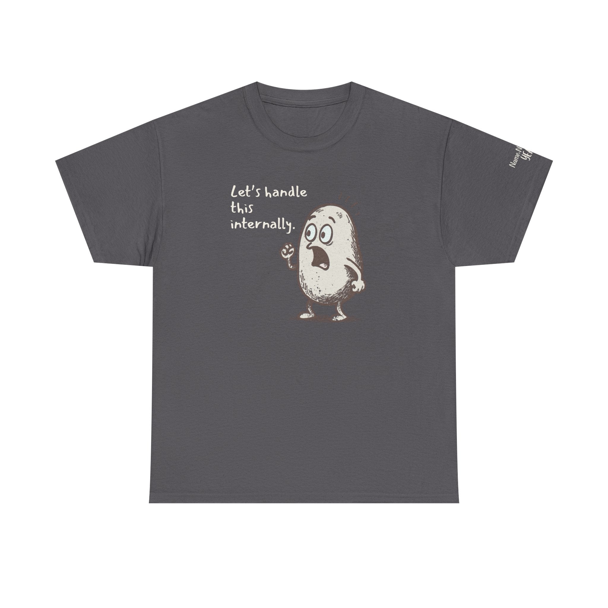 Funny "Let's Handle This Internally" Potato T-Shirt | Sarcastic Work Humor Gift
