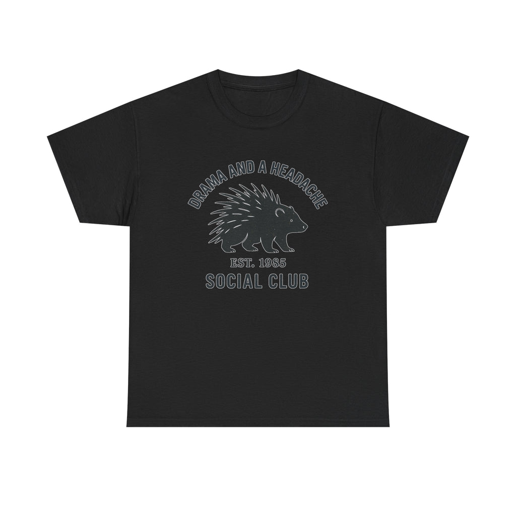 Drama and a Headache Social Club Shirt – Porcupine Graphic, Optional Custom Year