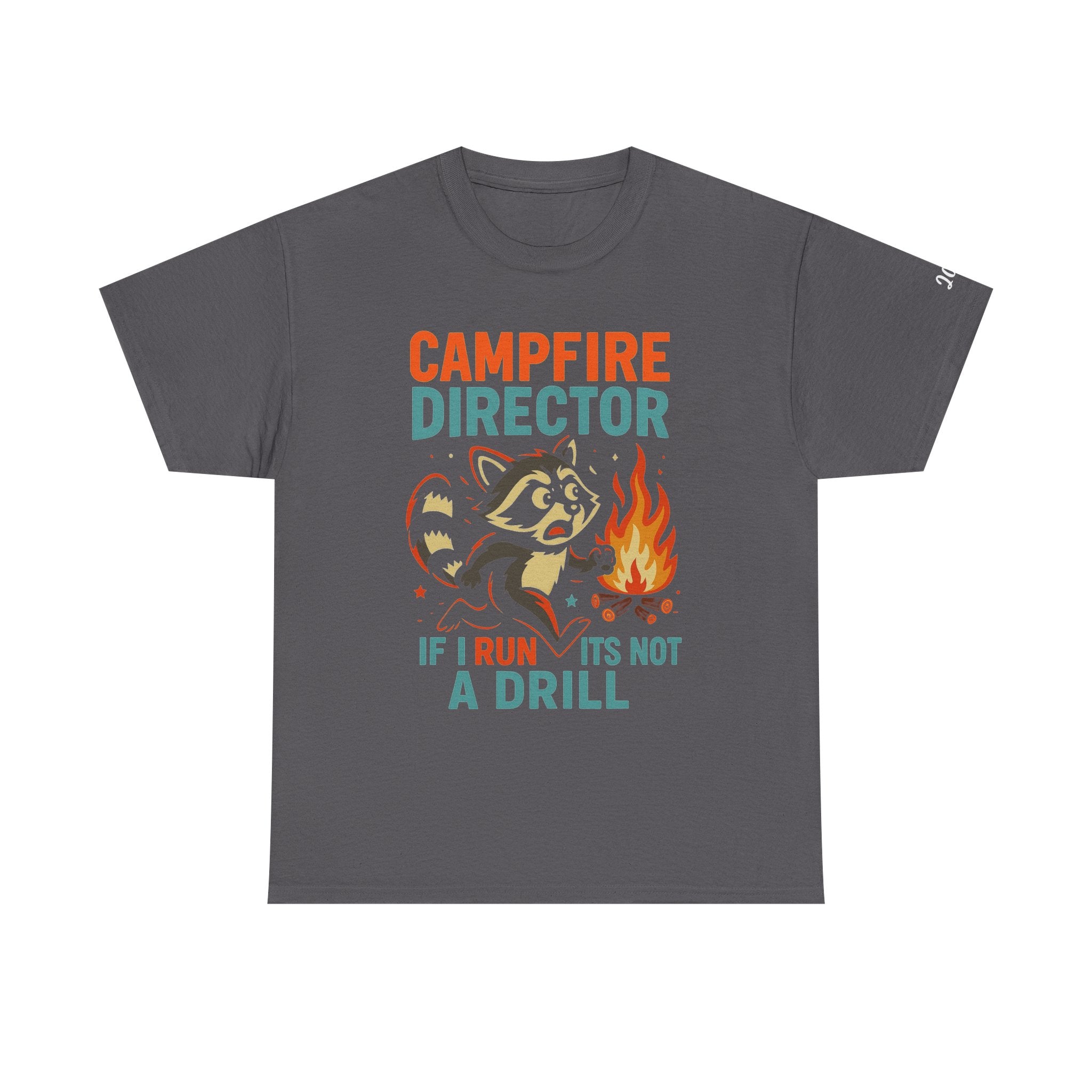 Campfire Director Raccoon T-Shirt – If I Run It’s Not a Drill Camping Tee