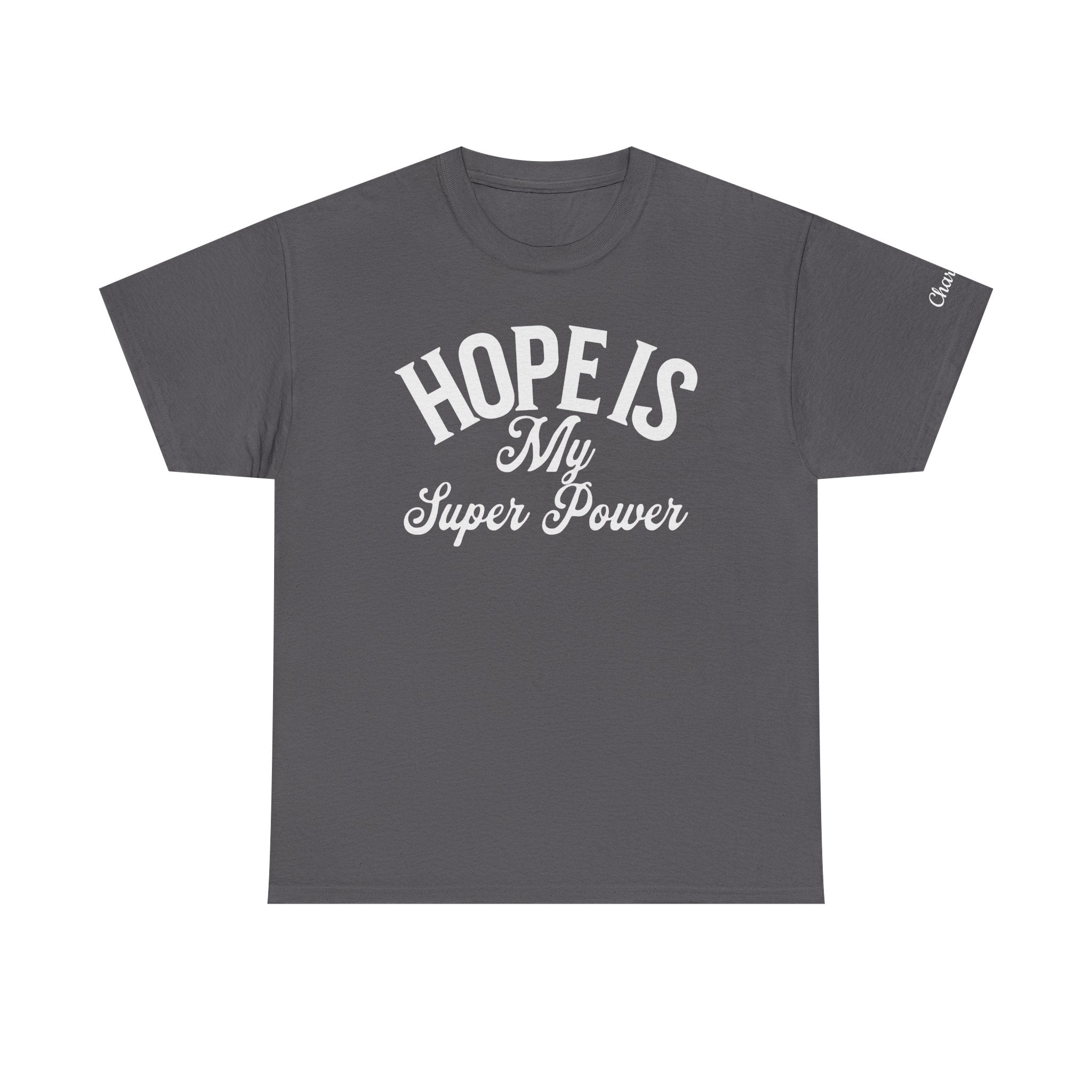 Hope is my Superpower T-Shirt - Uplifting Custom Name on sleeve - Personalized Gift, Positivity Tee, Happiness Shirt,