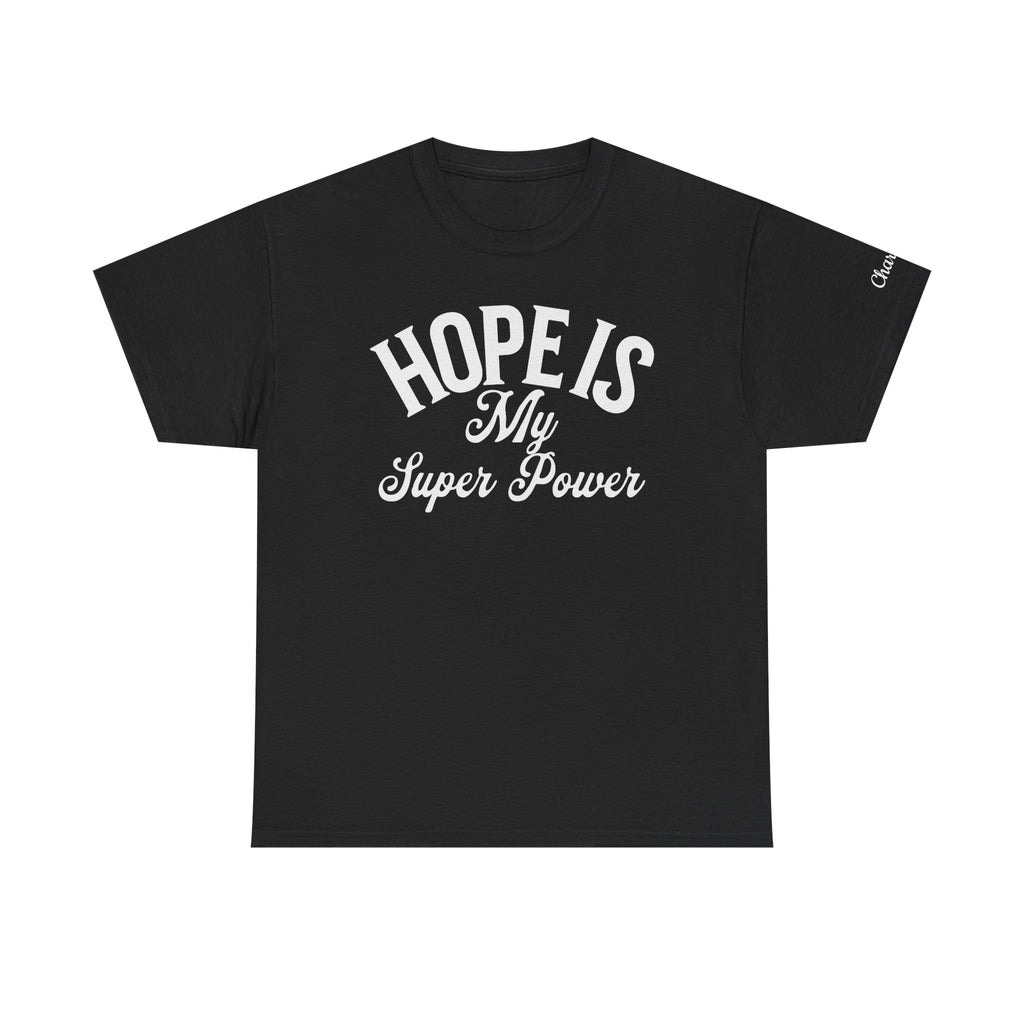 Hope is my Superpower T-Shirt - Uplifting Custom Name on sleeve - Personalized Gift, Positivity Tee, Happiness Shirt,