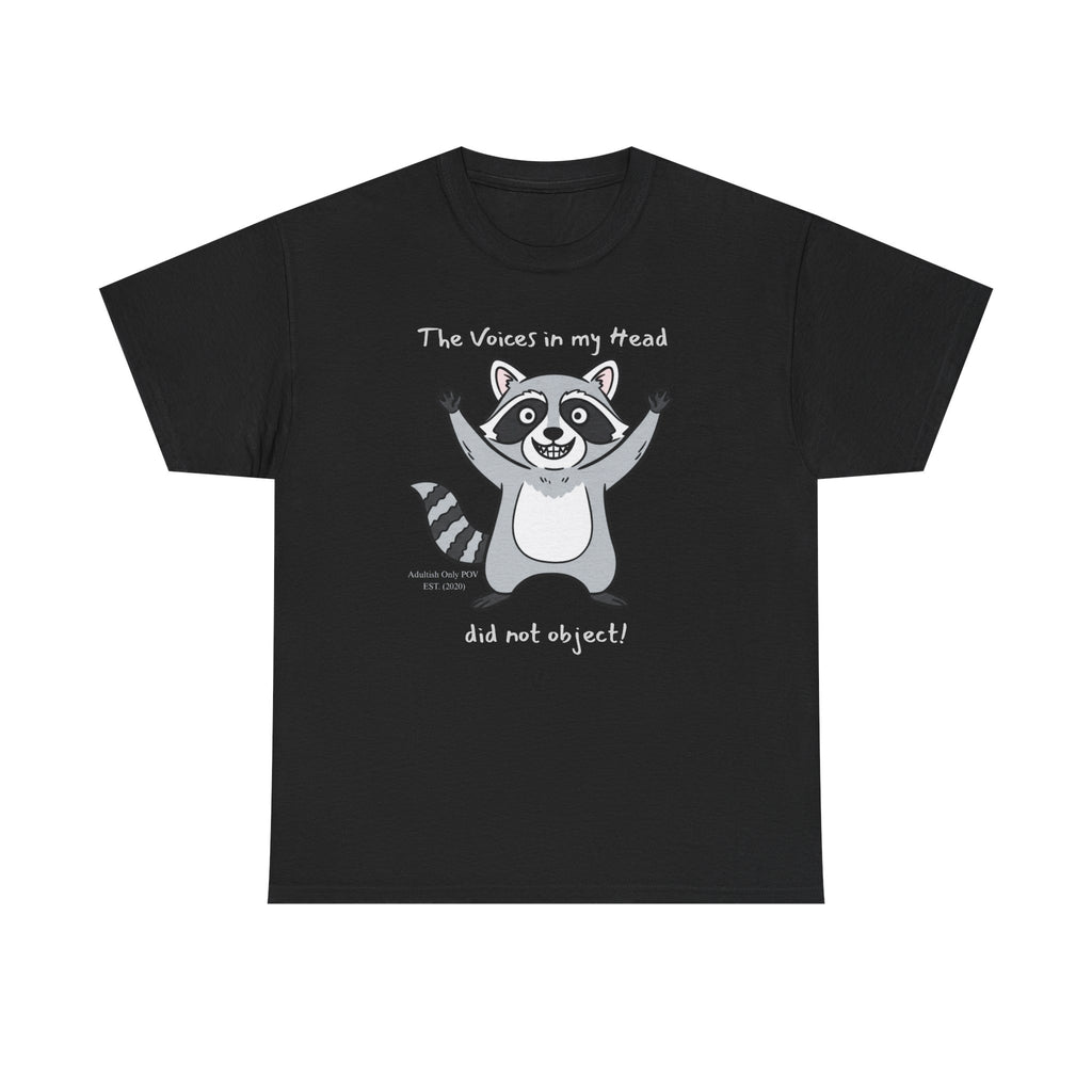 Funny Raccoon Voices Shirt – Unhinged Adultish POV Humor Gift T-Shirt