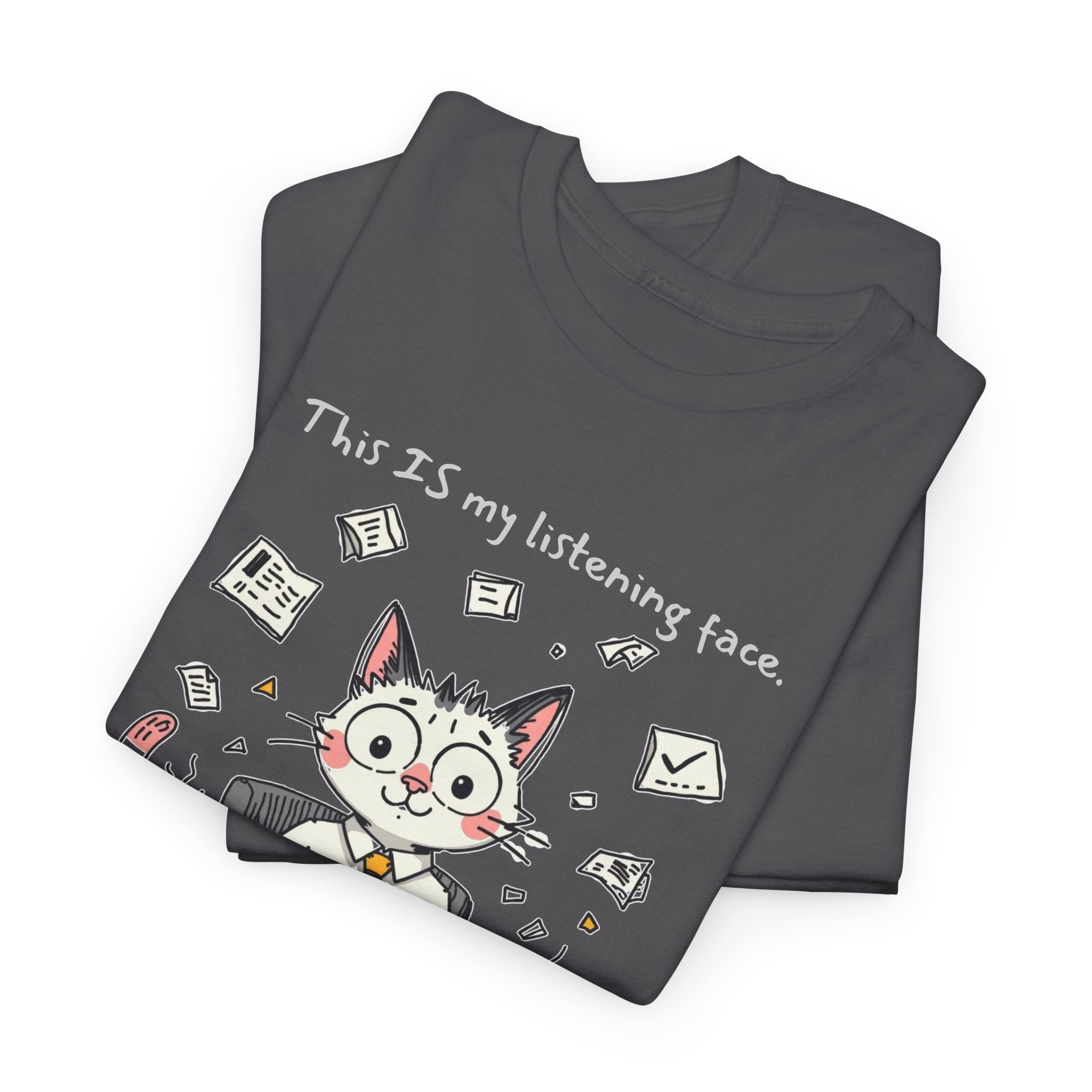 Listening Face Funny Graphic T-Shirt Office Staffer POV, Gifts for Cat Lovers, Casual Wear, Work from Home Outfit