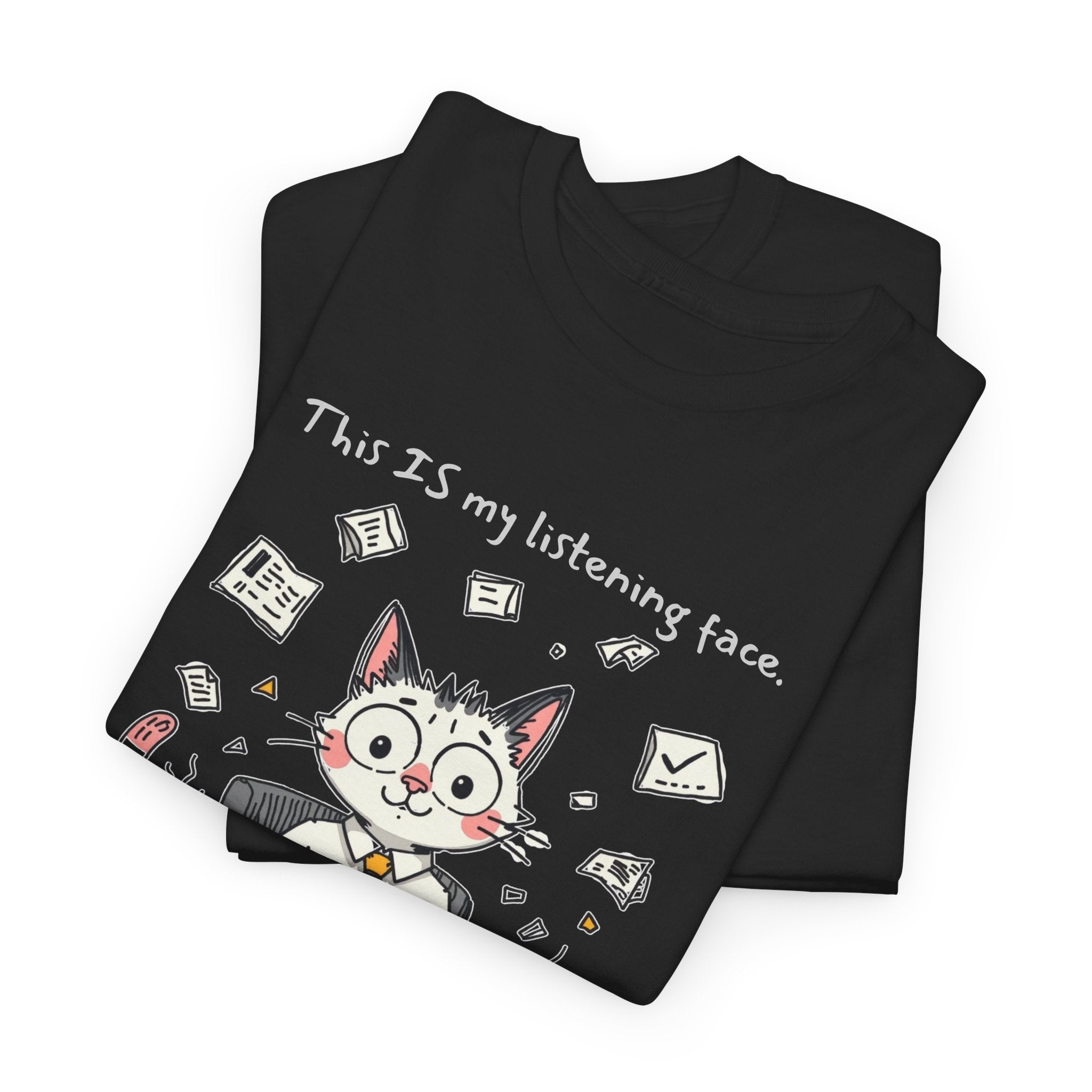 Listening Face Funny Graphic T-Shirt Office Staffer POV, Gifts for Cat Lovers, Casual Wear, Work from Home Outfit