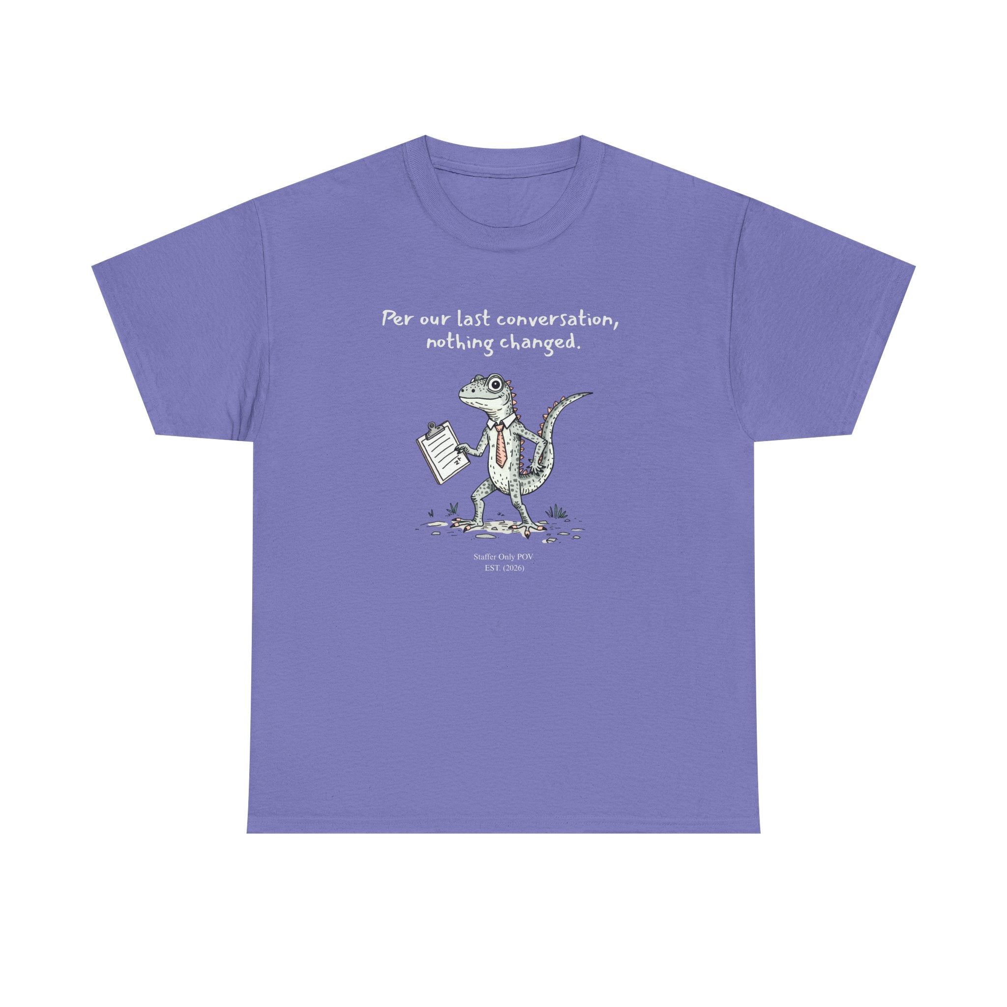 Funny Office Staffer POV Lizard Shirt – “Per Our Last Conversation, Nothing Changed” Work Sarcasm Tee