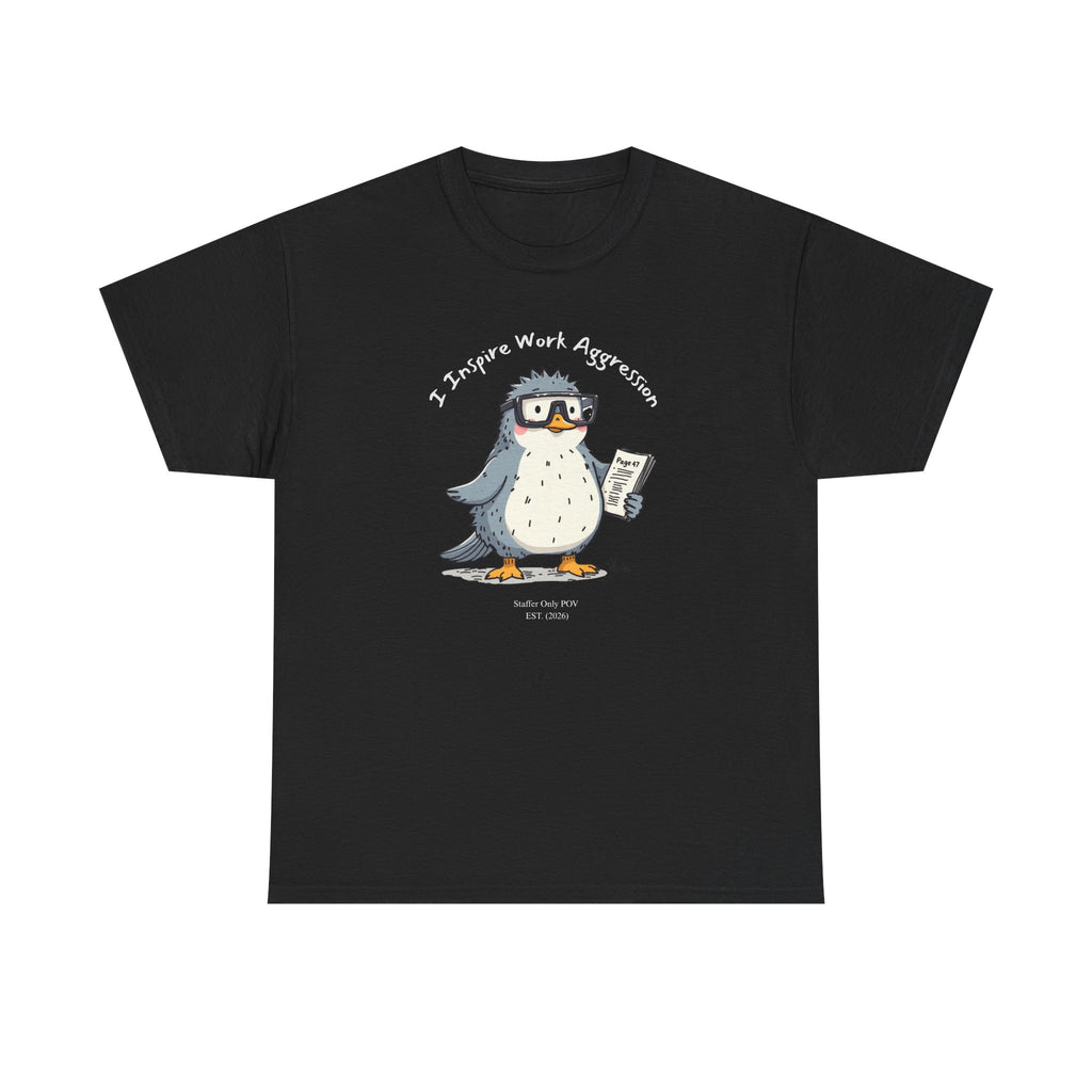 Funny Penguin T-Shirt | "I Inspire Work Aggression" | Sarcastic Office Staffer POV Humor Gift