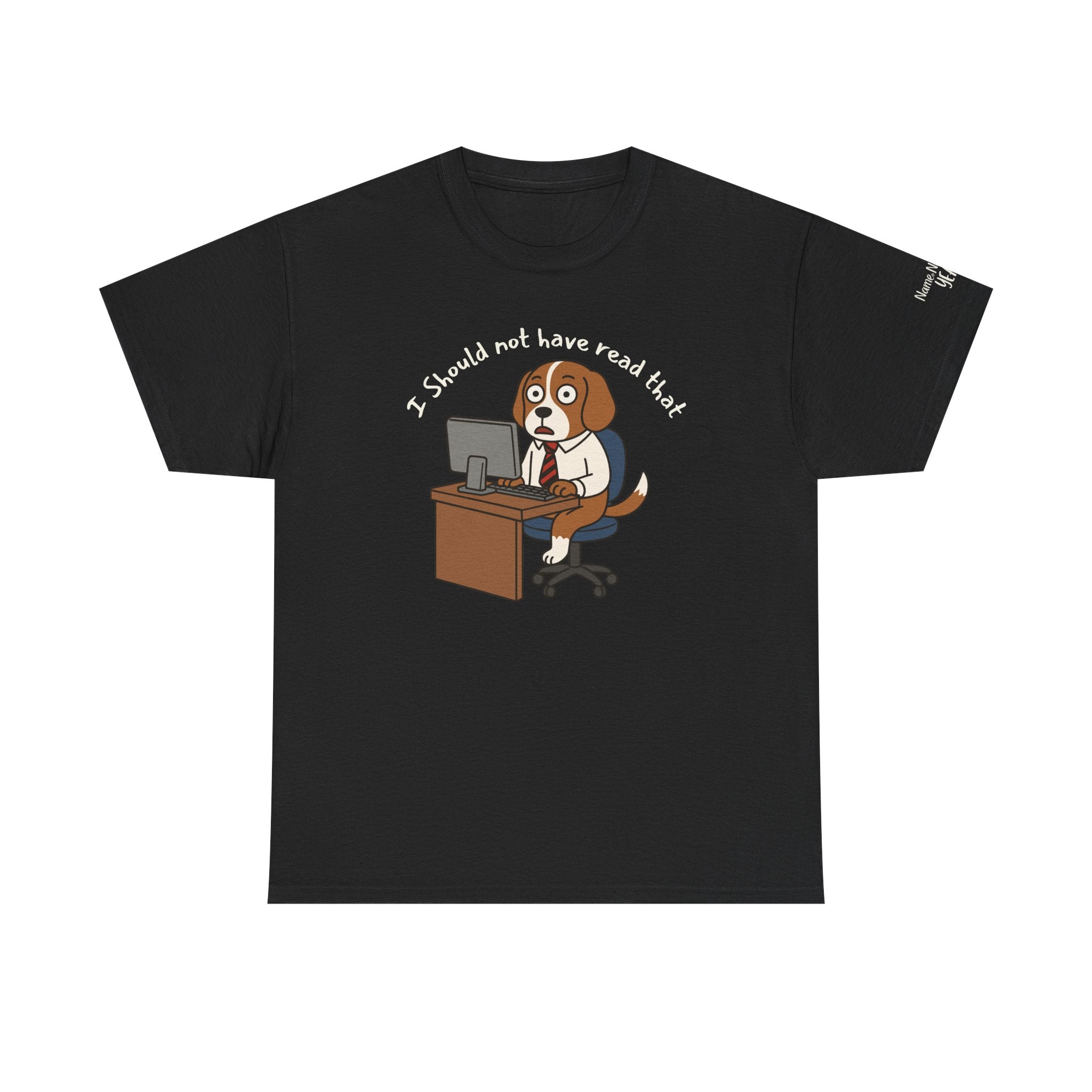 I Should Not Have Read That – Funny Dog Office Burnout Shirt