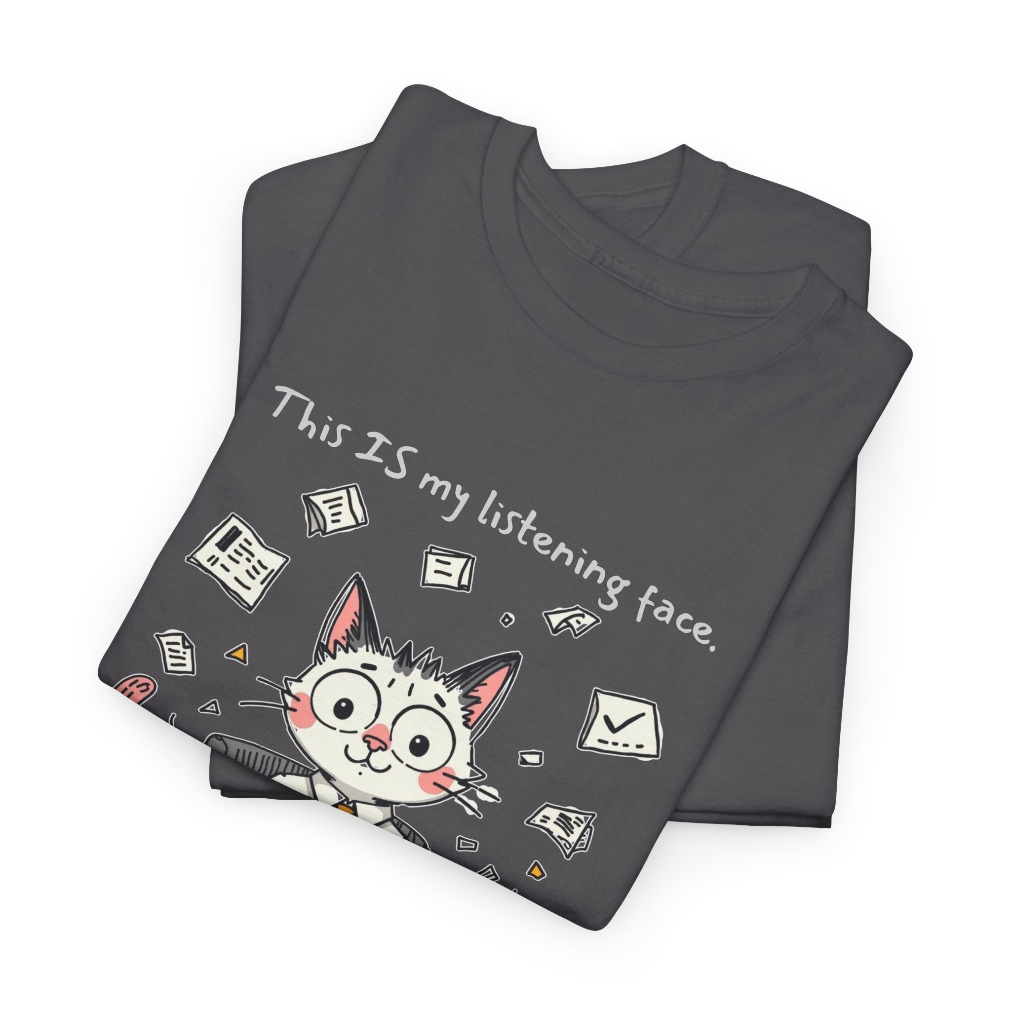 Listening Face Funny Graphic T-Shirt for Students, Gifts for Cat Lovers, Casual Wear, Work from Home Outfit