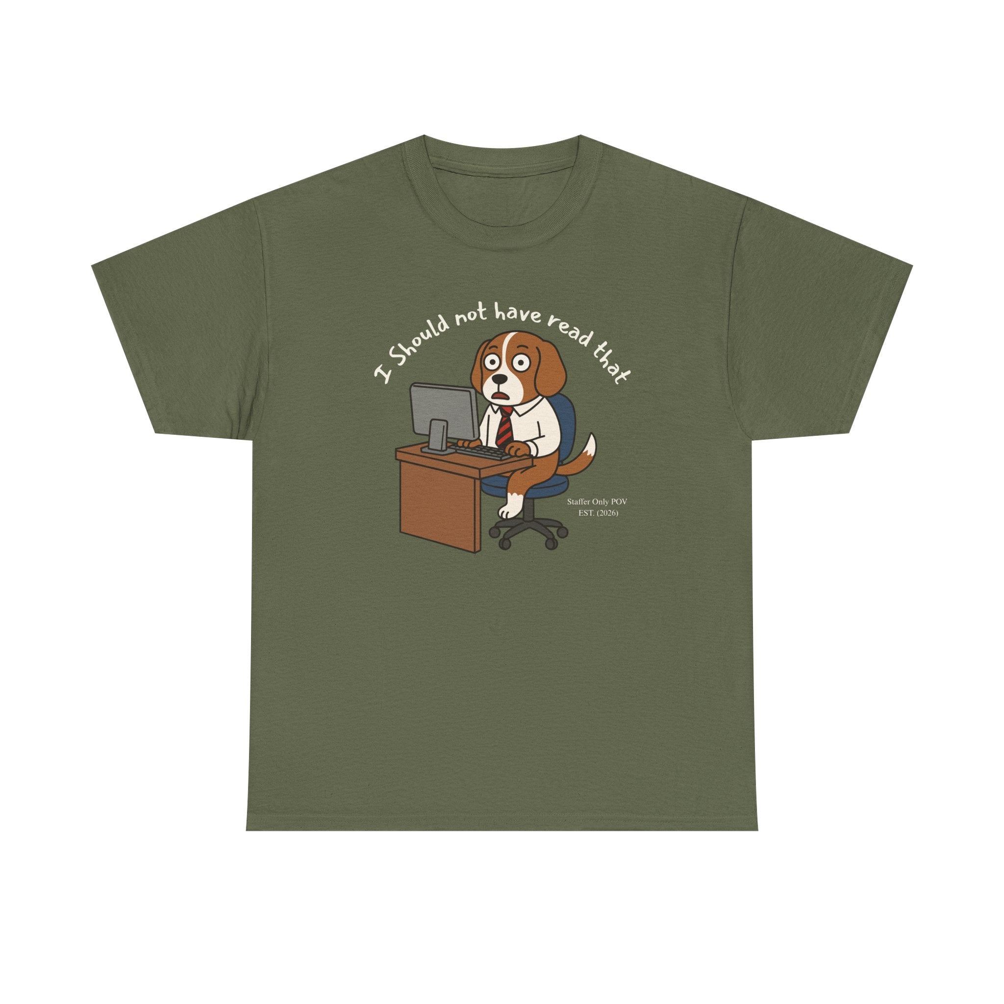 I Should Not Have Read That – Funny Dog Office Staffer POV Workplace Burnout Shirt