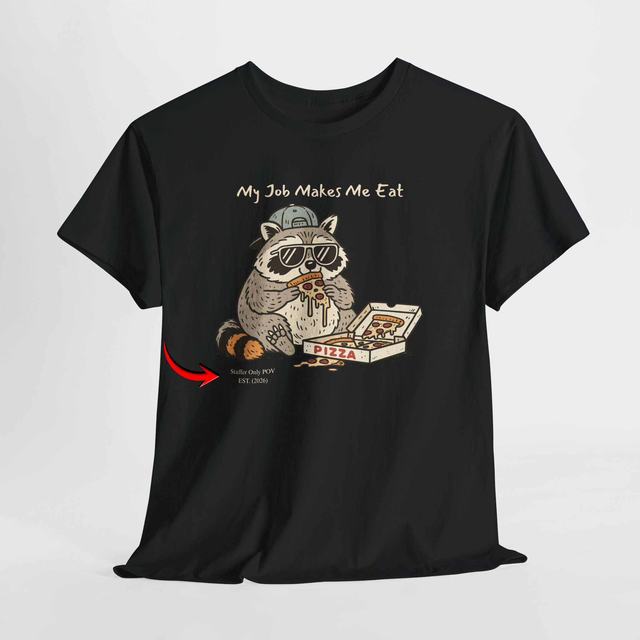 Funny Raccoon Work Shirt – “My Job Makes Me Eat” Office Staffer POV Burnout Tee