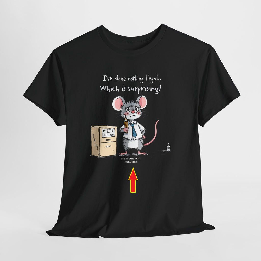 Funny Office Mouse T-Shirt | “I’ve Done Nothing Illegal” Work Humor Gift Staffer POV Tee