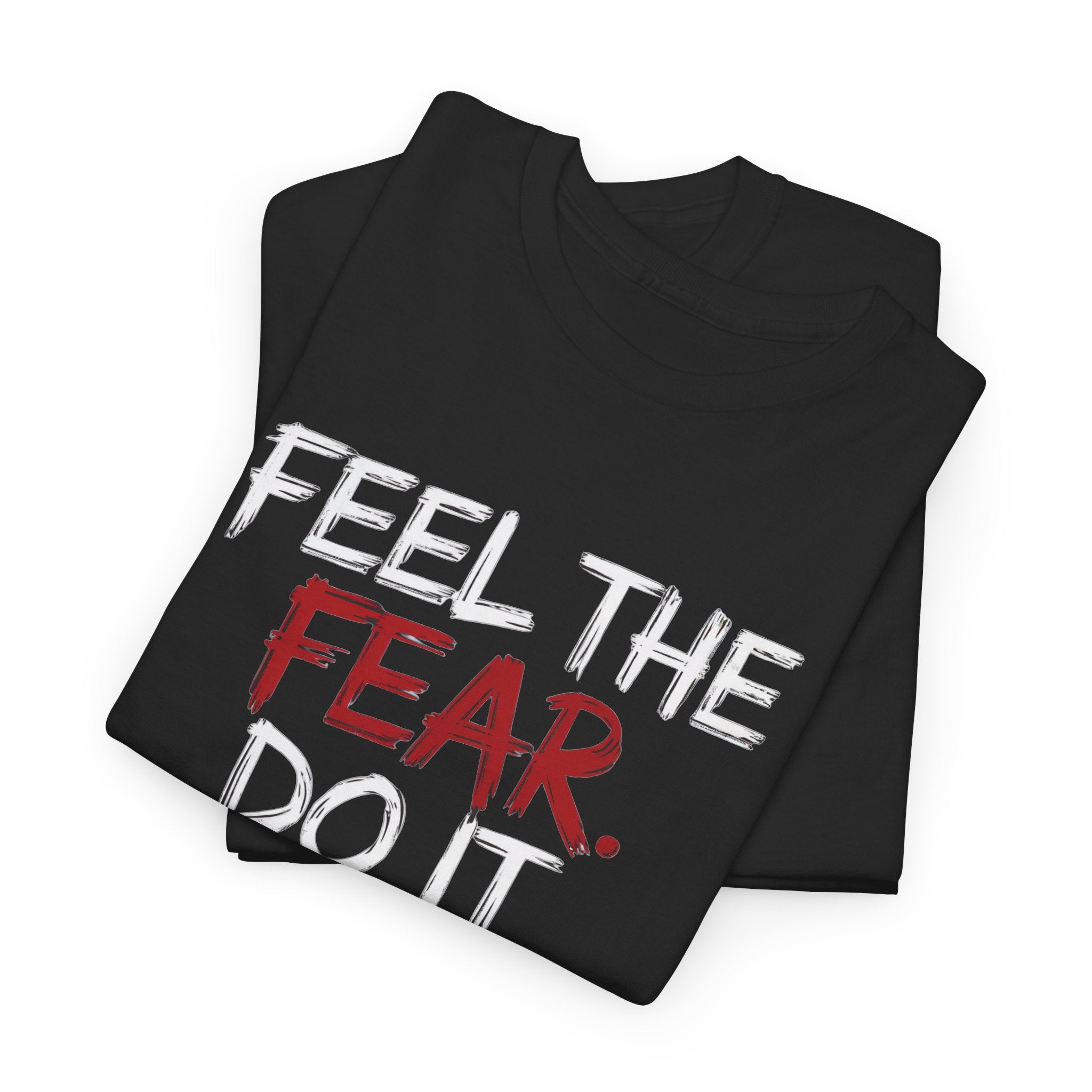Personalized Positive Unisex Tee Shirt, Gift, Fearless Inspirational "Feel the Fear, Do It Anyway"