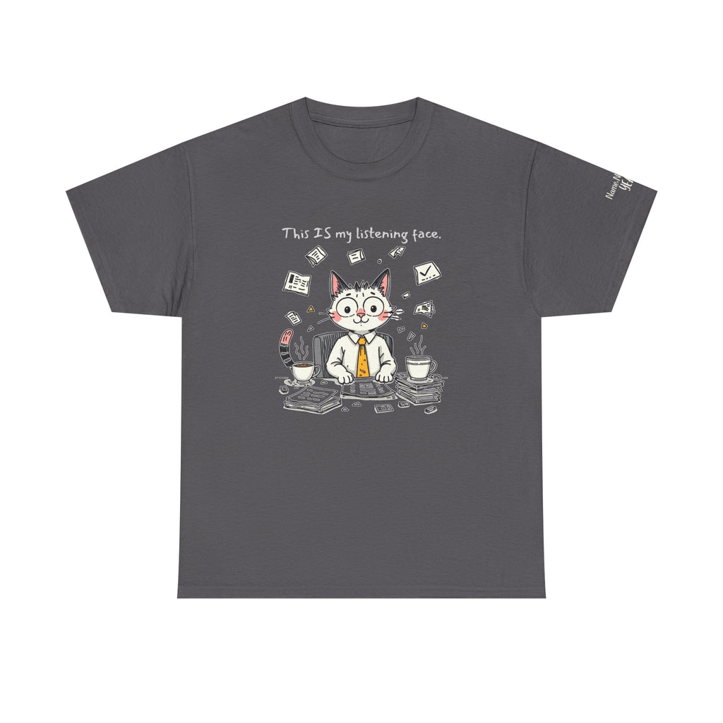 Listening Face Funny Graphic T-Shirt for Students, Gifts for Cat Lovers, Casual Wear, Work from Home Outfit