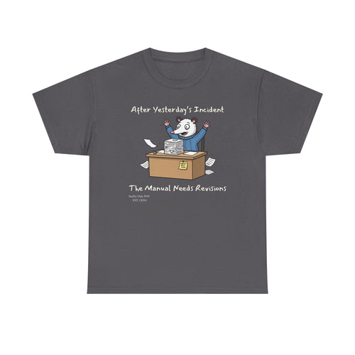 After Yesterday’s Incident, The Manual Needs Revisions – Funny Possum Office Survivor POV Work Shirt