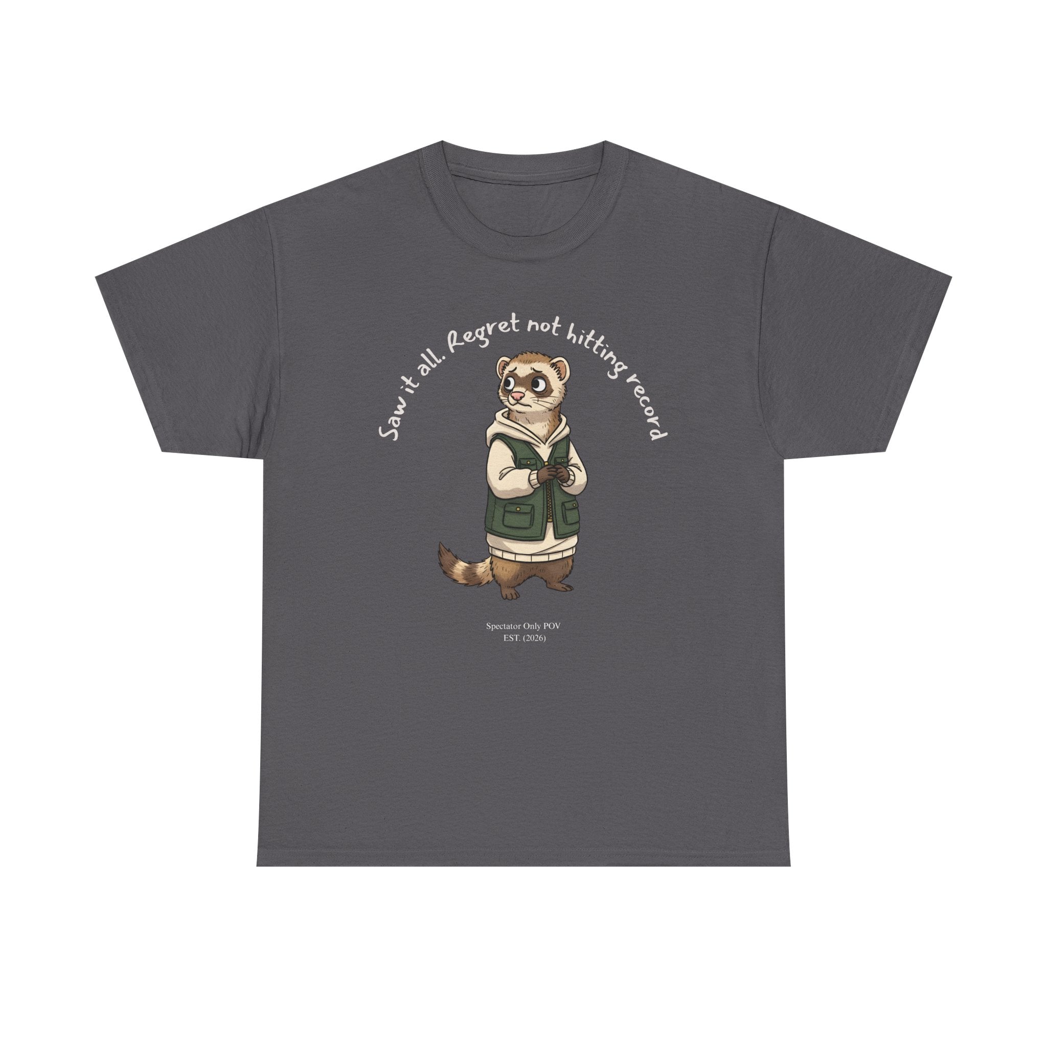 “Saw It All. Regret Not Hitting Record” – Ferret Spectator POV T-Shirt for Chaos Watchers