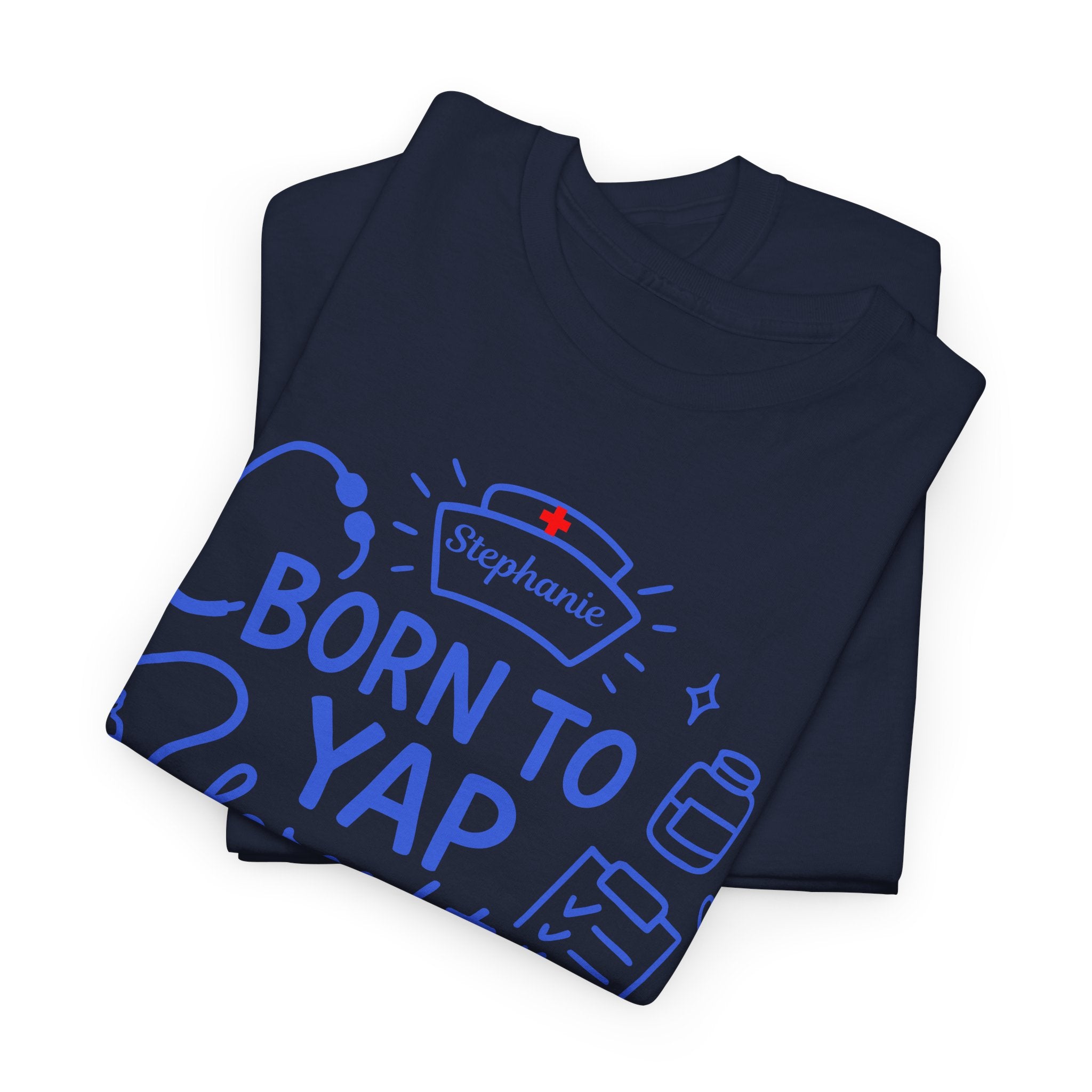 Funny Nurse Shirt with Custom NAME – Born to Yap Forced to Chart Tee for RN, CNA, LPN Gift