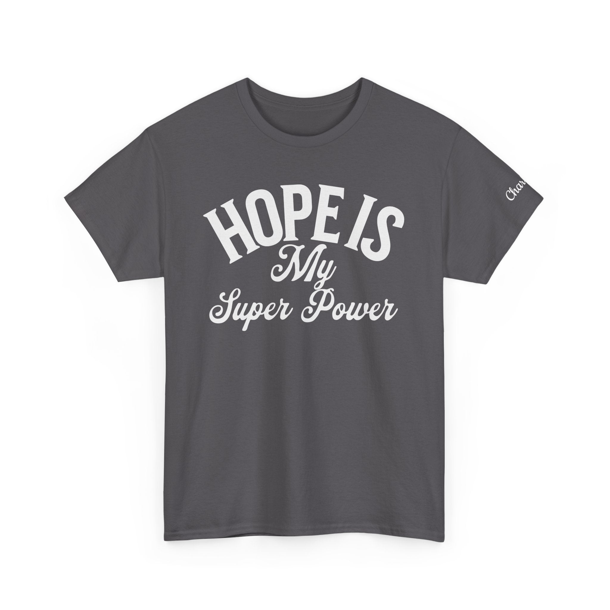 Hope is my Superpower T-Shirt - Uplifting Custom Name on sleeve - Personalized Gift, Positivity Tee, Happiness Shirt,