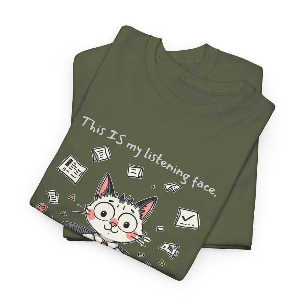 Listening Face Funny Graphic T-Shirt for Students, Gifts for Cat Lovers, Casual Wear, Work from Home Outfit