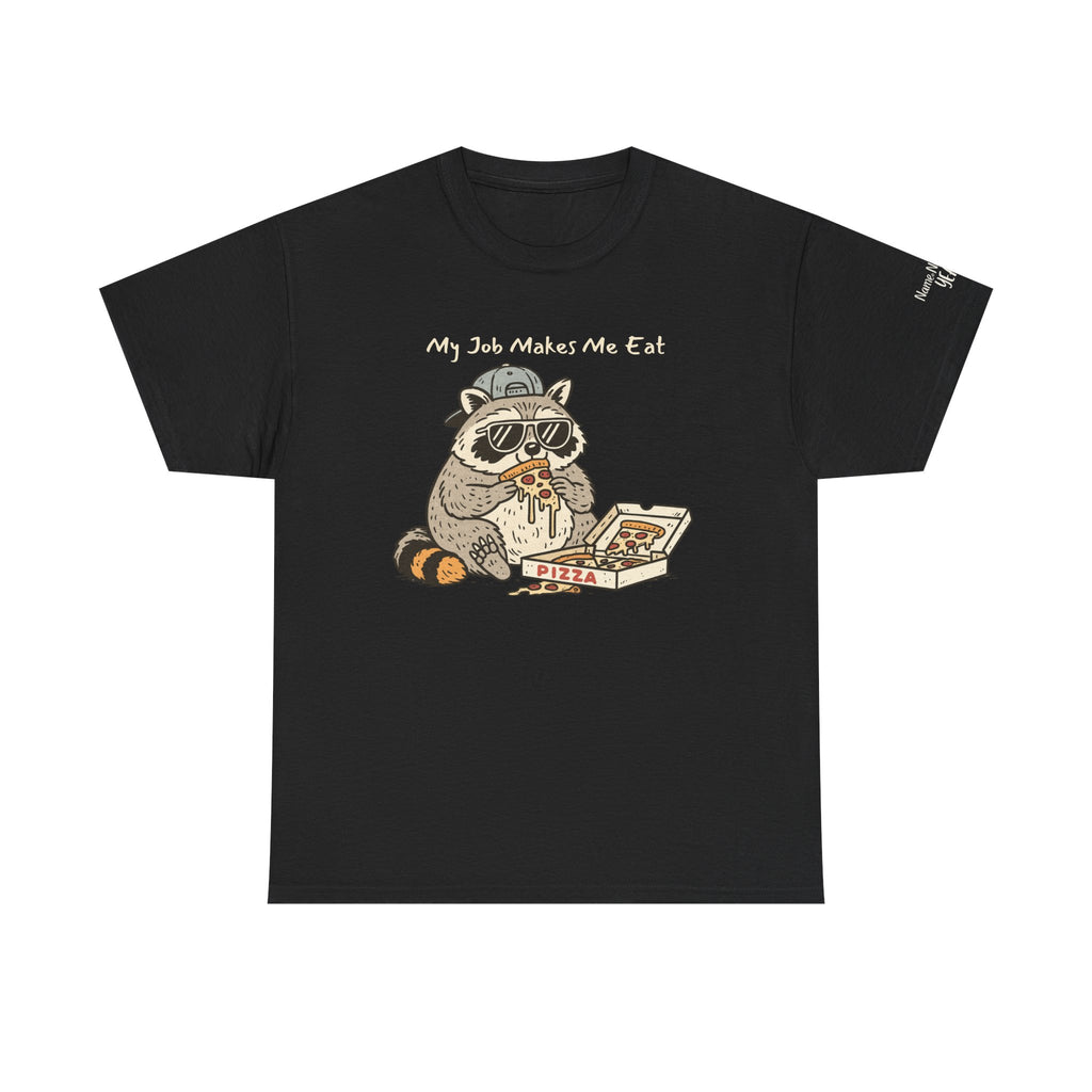 Funny Raccoon Work Shirt – “My Job Makes Me Eat” Emotional Burnout Tee