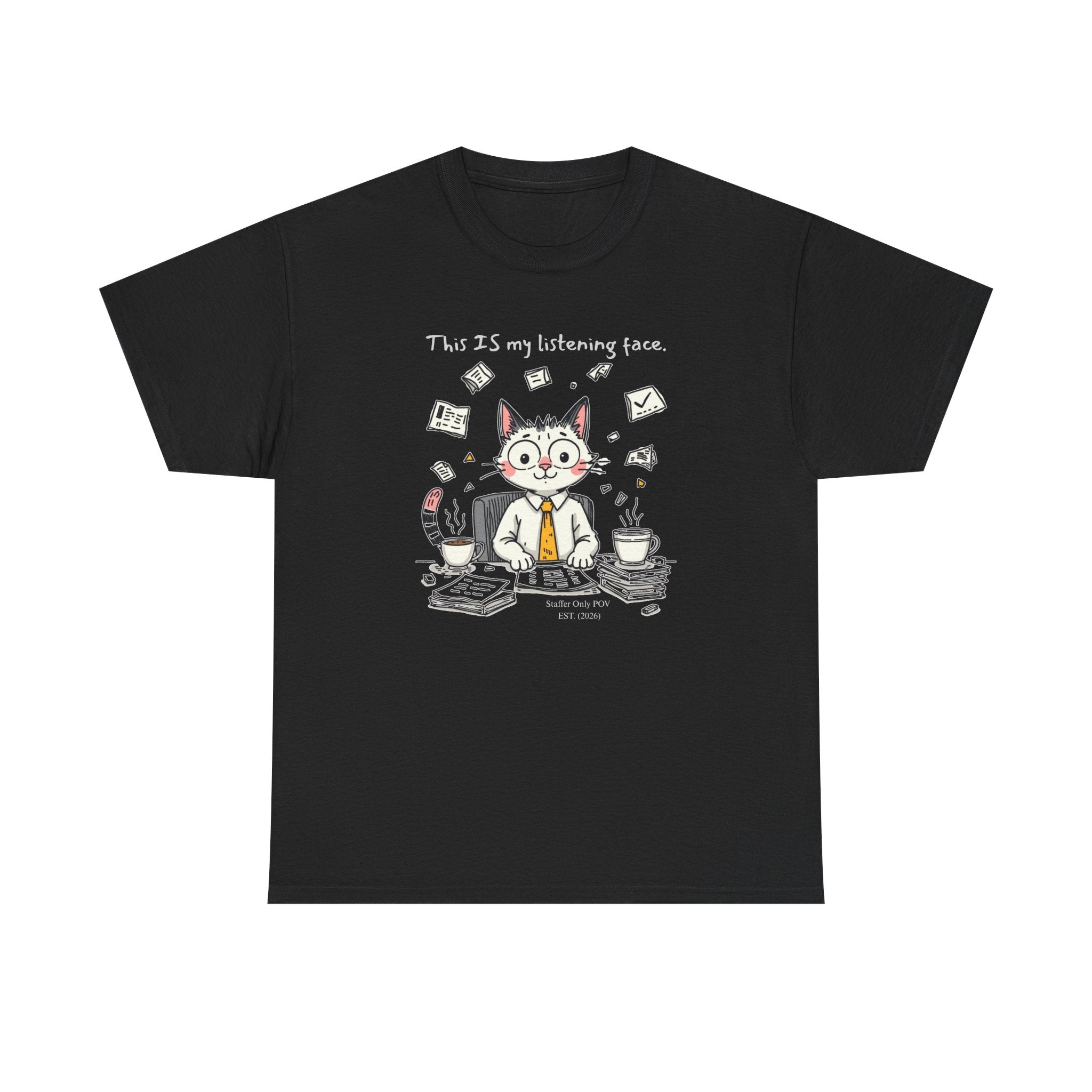 Listening Face Funny Graphic T-Shirt Office Staffer POV, Gifts for Cat Lovers, Casual Wear, Work from Home Outfit
