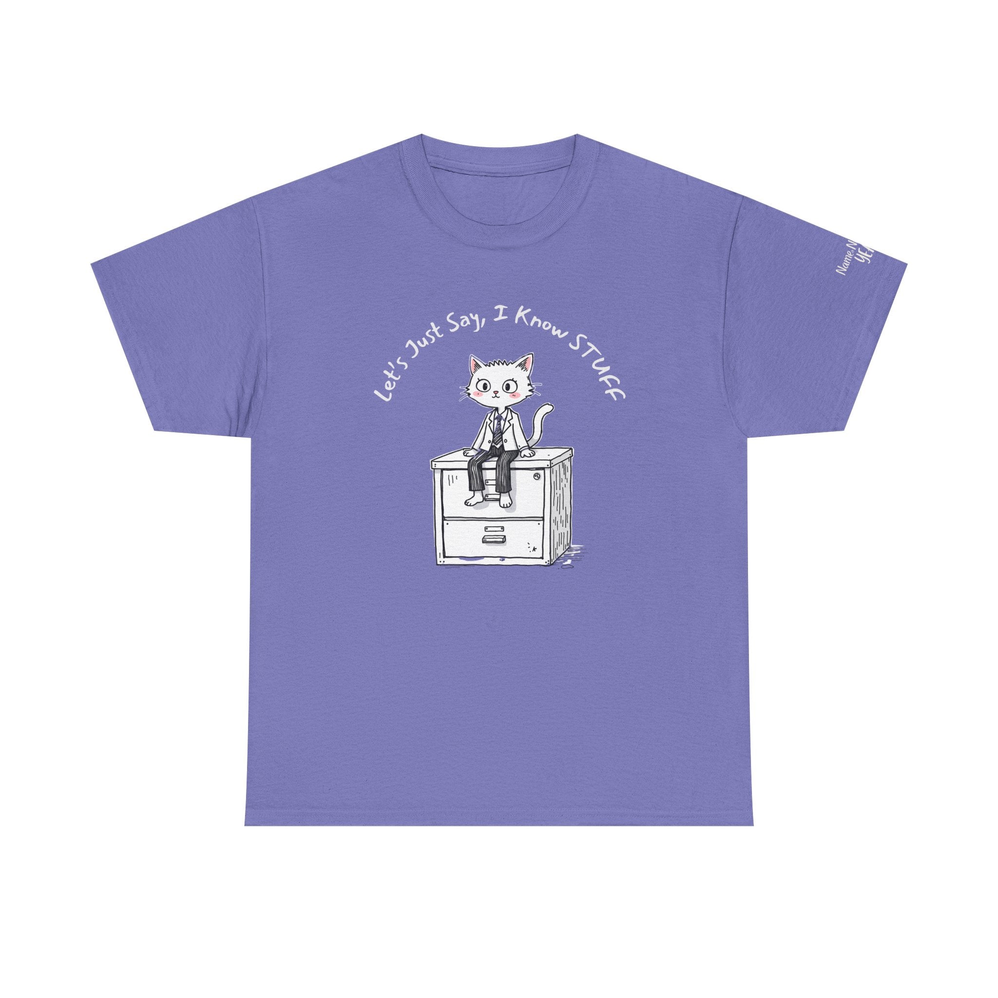 Work Place Humor- Let's Just Say, I Know Stuff – Funny Office Cat Burnout Shirt