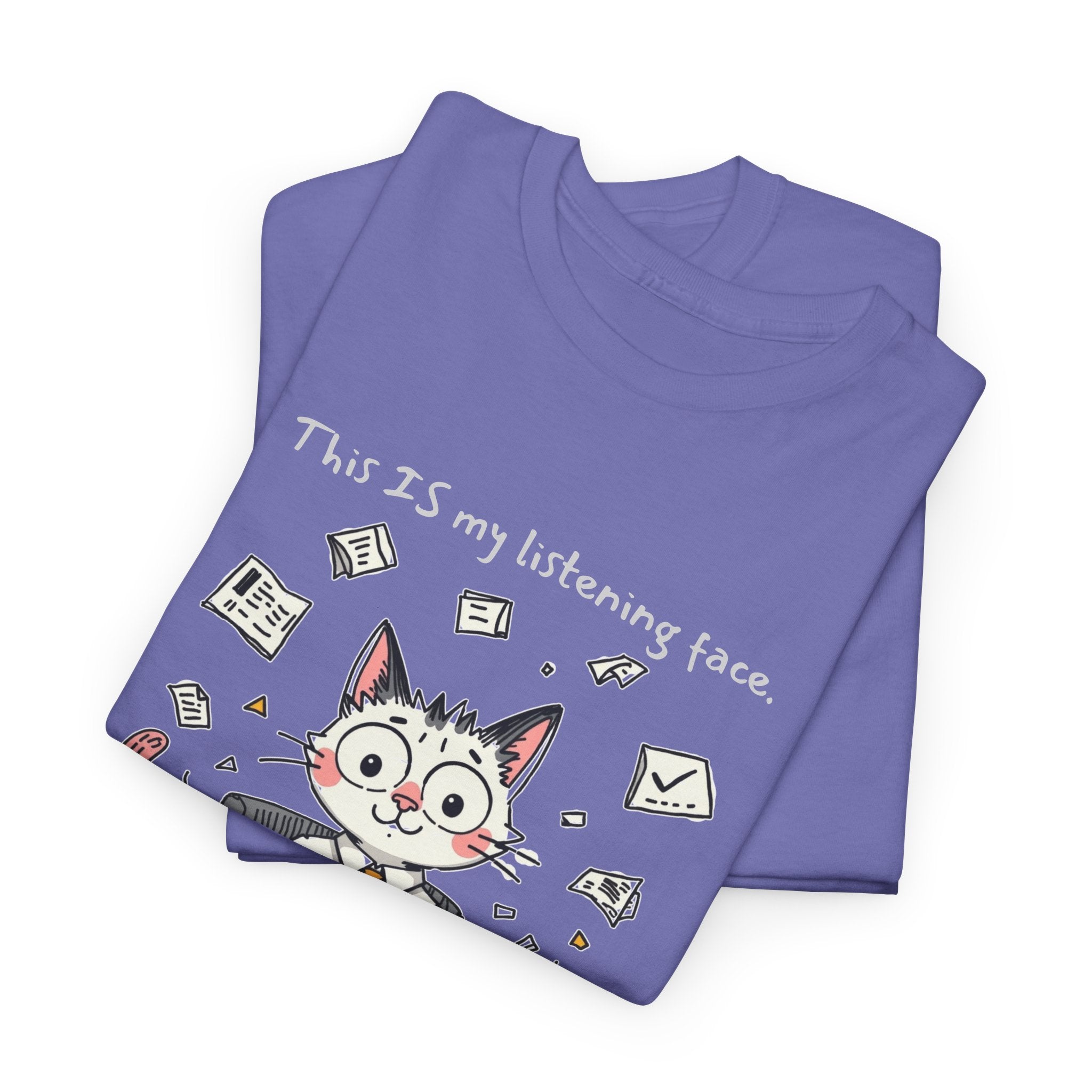 Listening Face Funny Graphic T-Shirt for Students, Gifts for Cat Lovers, Casual Wear, Work from Home Outfit