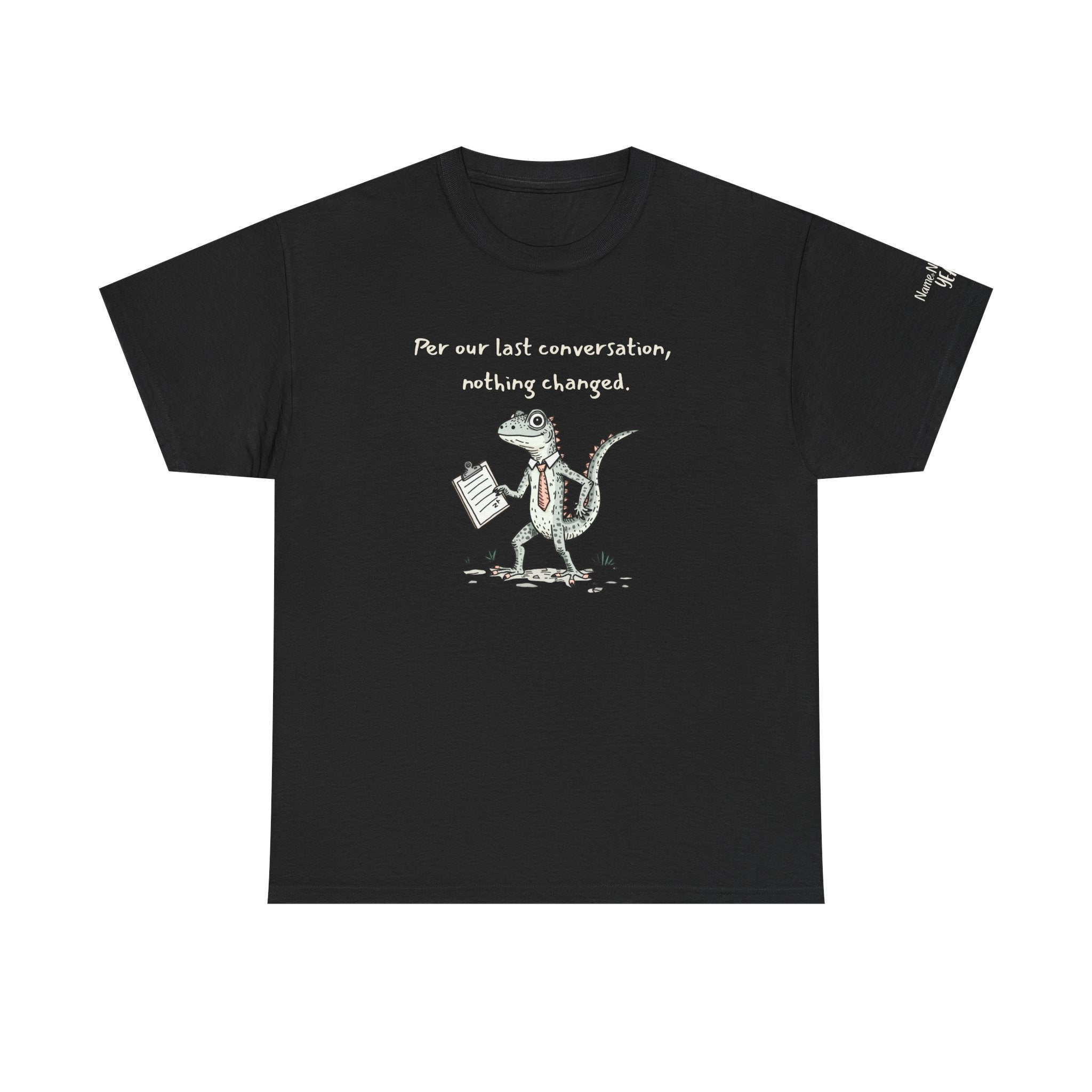 Funny Office Lizard Shirt – “Per Our Last Conversation, Nothing Changed” Work Sarcasm Tee