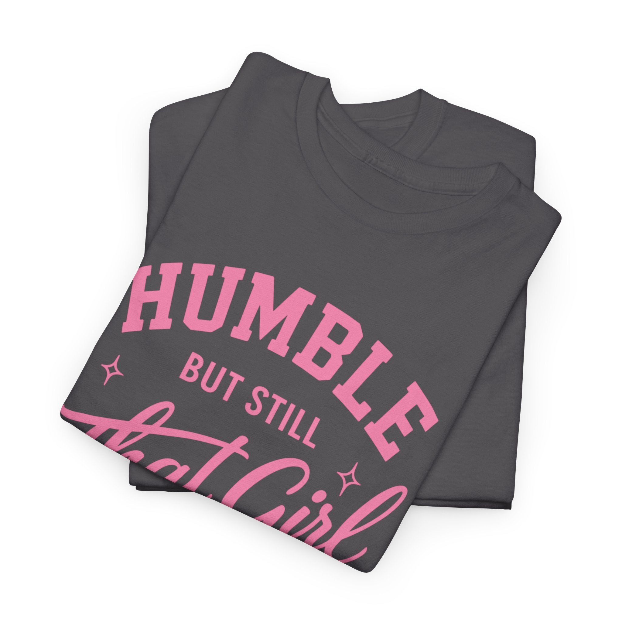 Humble Girl Energy Shirt – Sarcastic Graphic Tee for Girls Who Meditate, Manifest, and Still Judge