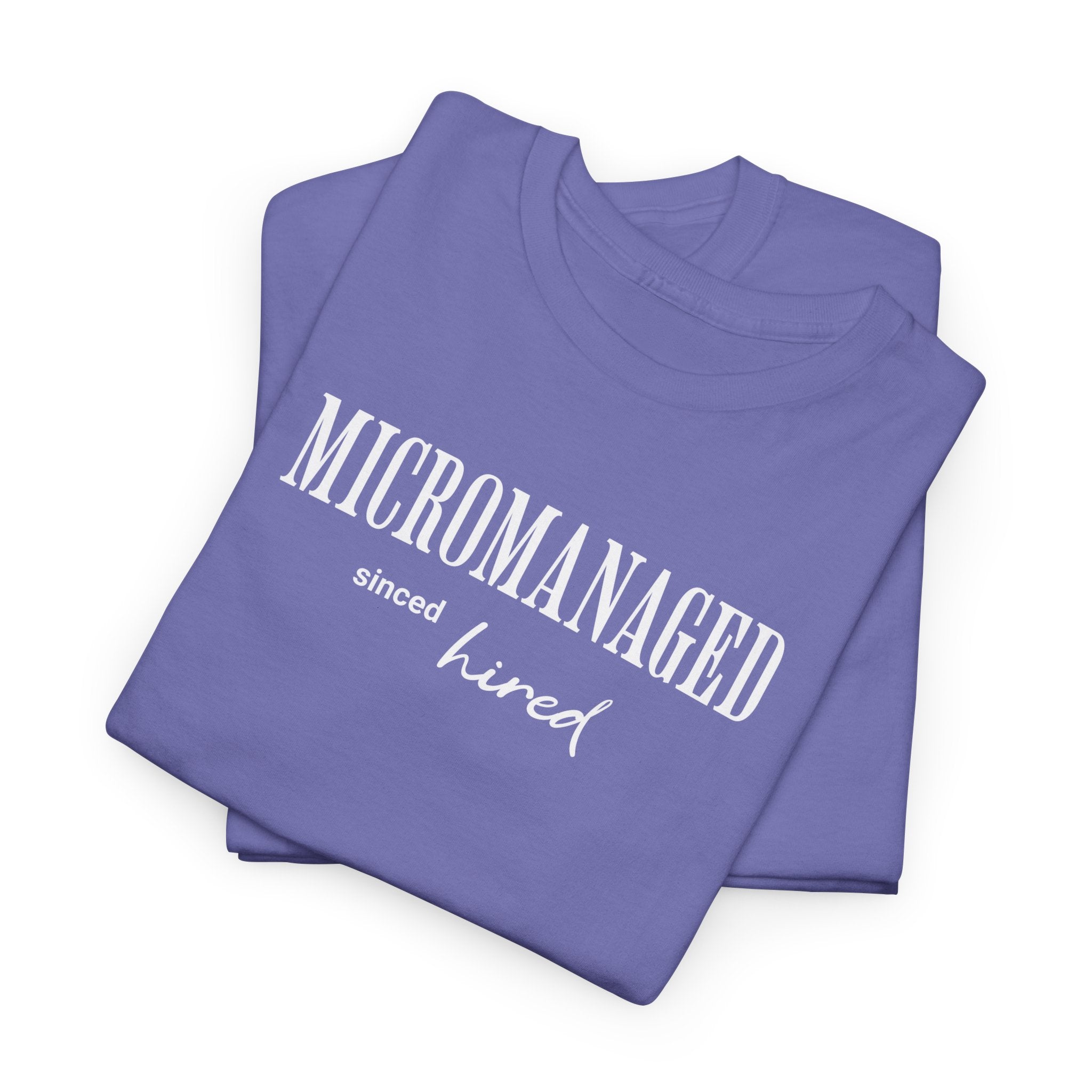 Workplace humor t-shirt for men and women | Micromanaged since hired | Custom sleeve year tee