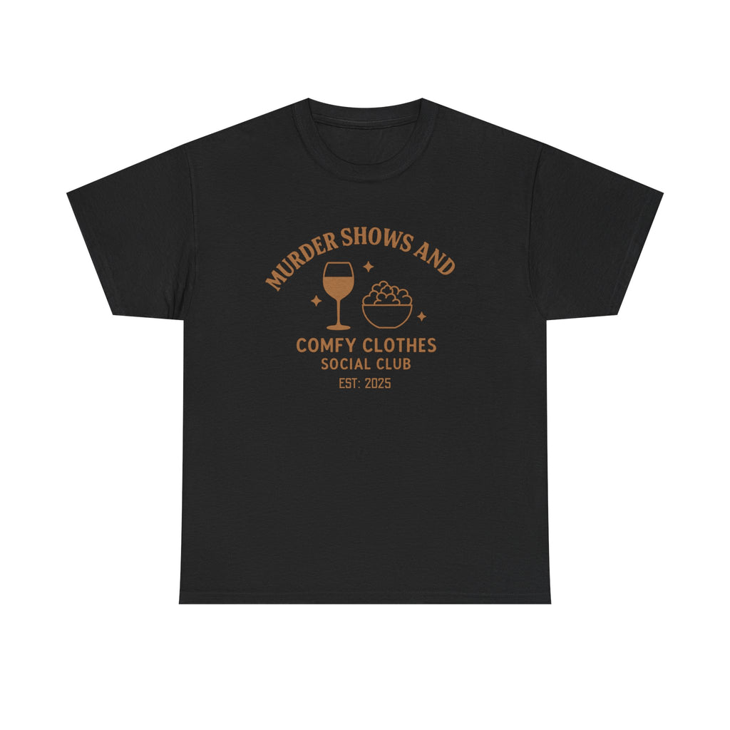 Murder Shows & Comfy Clothes T-Shirt – Funny True Crime Tee for Women Who Unwind with Wine, Snacks & Suspicious Alibis during True Crime Marathons