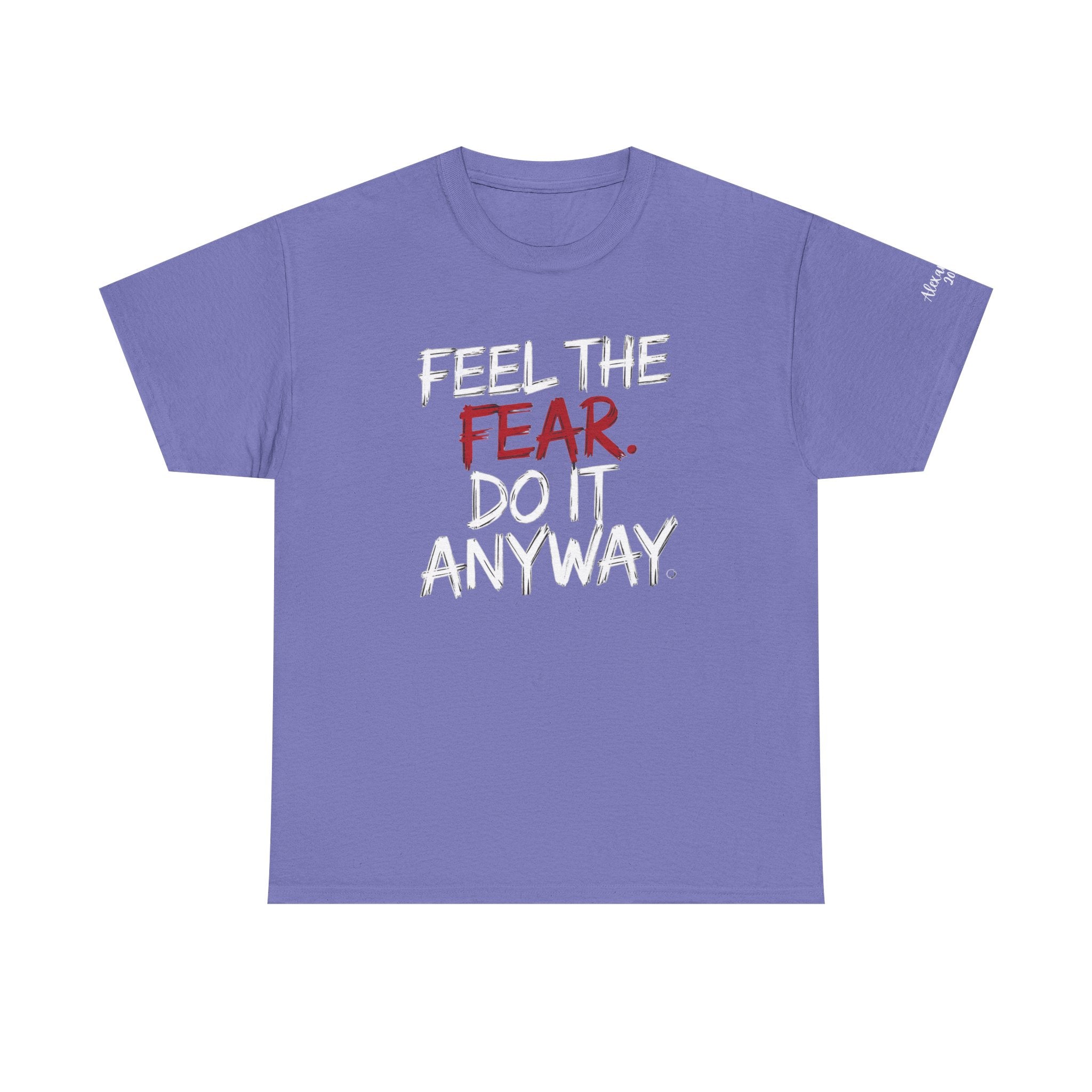 Personalized Positive Unisex Tee Shirt, Gift, Fearless Inspirational "Feel the Fear, Do It Anyway"