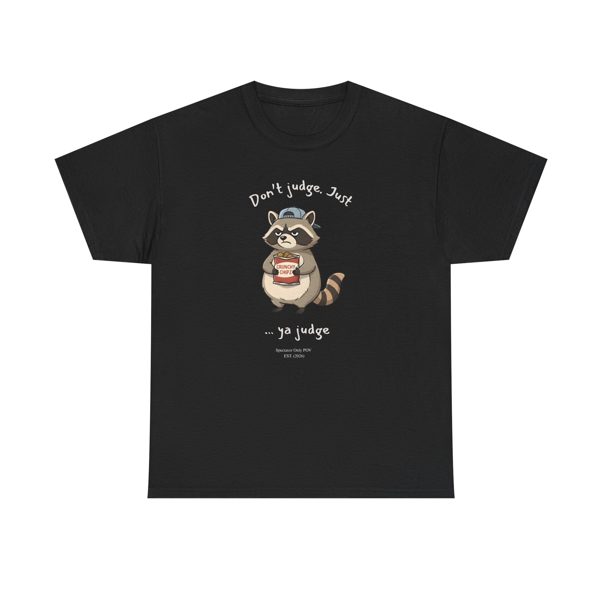 “Don’t Judge. Just Ya Judge” – Sarcastic Raccoon Spectator POV T-Shirt