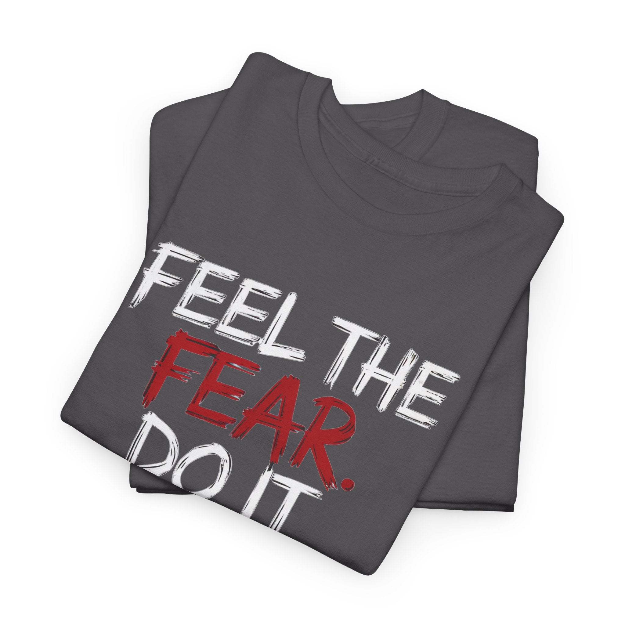 Personalized Positive Unisex Tee Shirt, Gift, Fearless Inspirational "Feel the Fear, Do It Anyway"