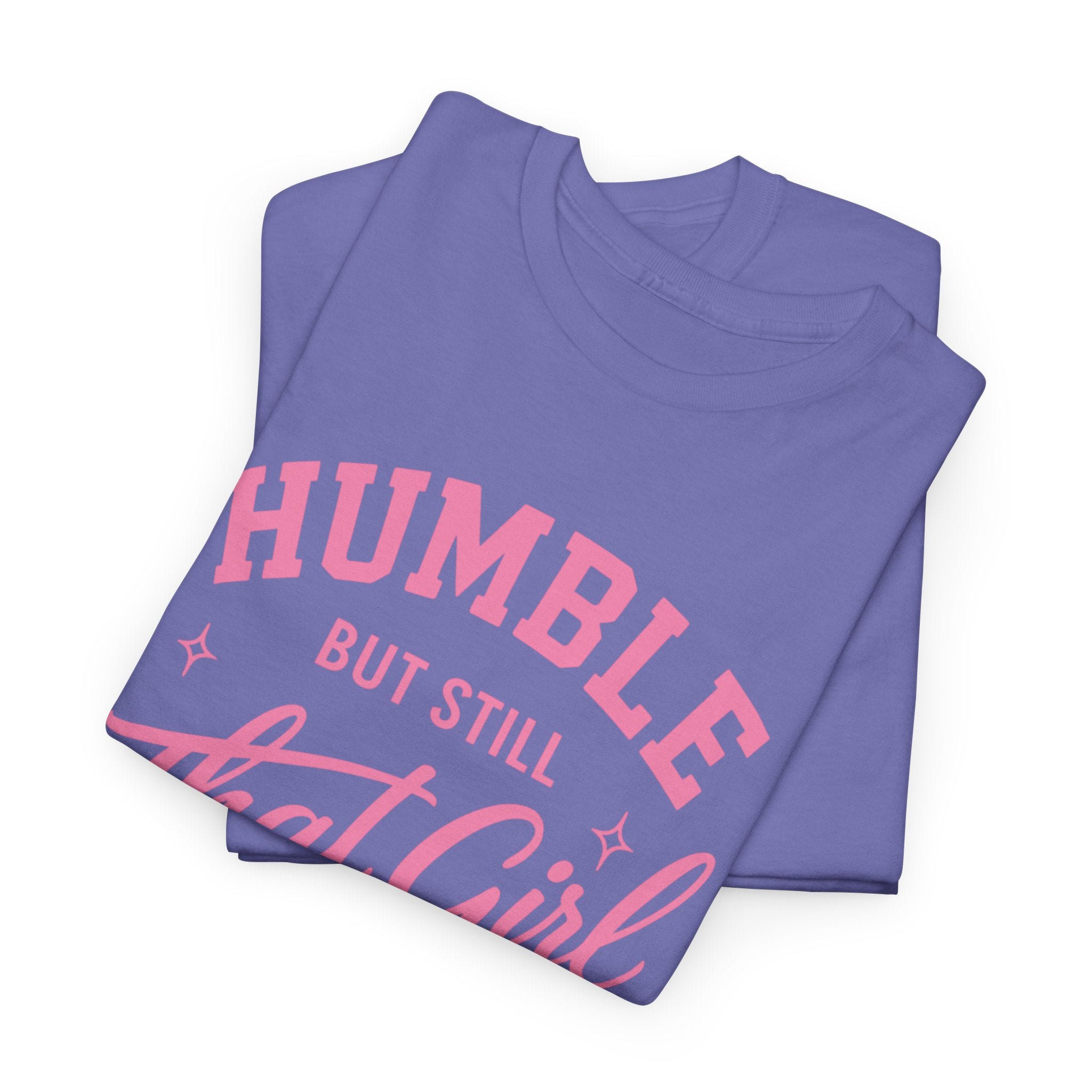 Humble Girl Energy Shirt – Sarcastic Graphic Tee for Girls Who Meditate, Manifest, and Still Judge